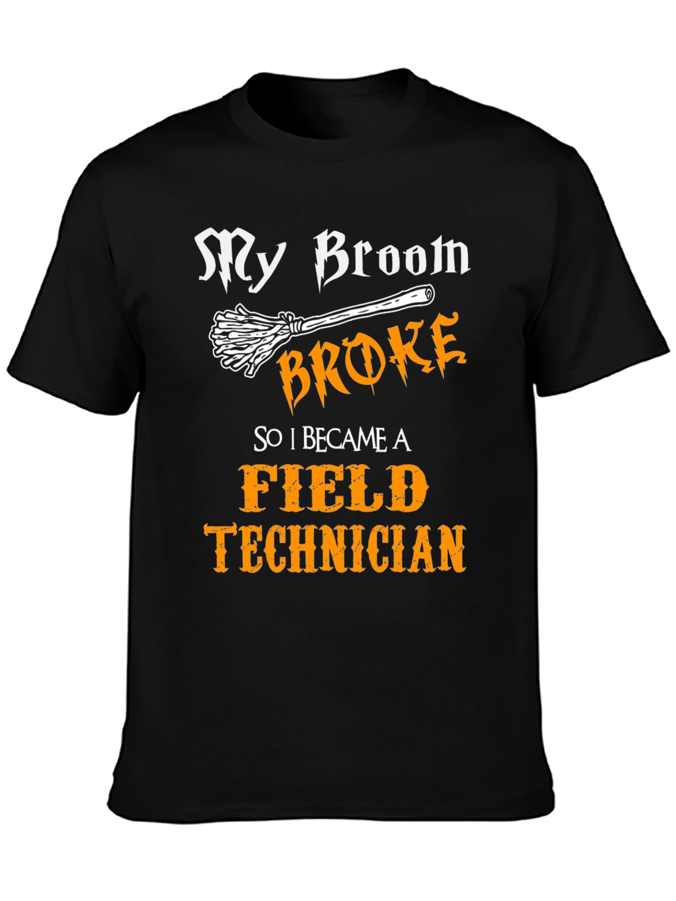 Black Funny Field Technician T-Shirt - My Broom Broke view 3
