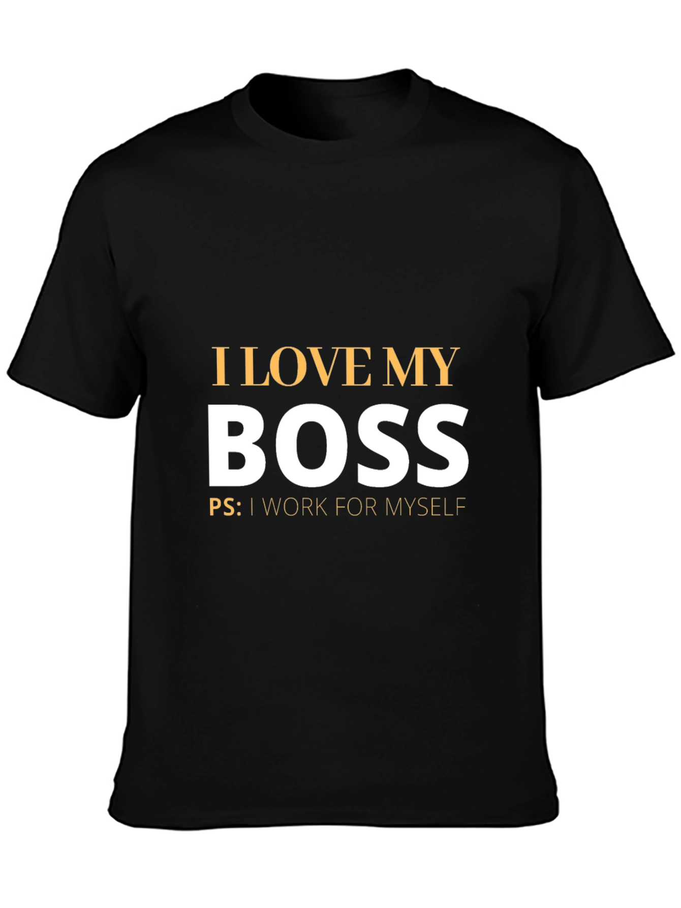 Black Funny I Love My Boss T-Shirt - Work For Myself view 3