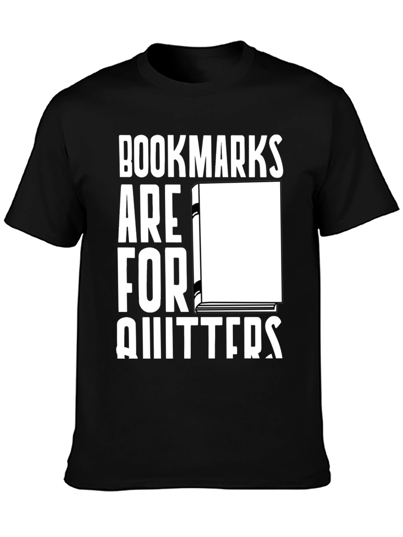 Black Bookmarks are for Quitters Graphic Tee view 3