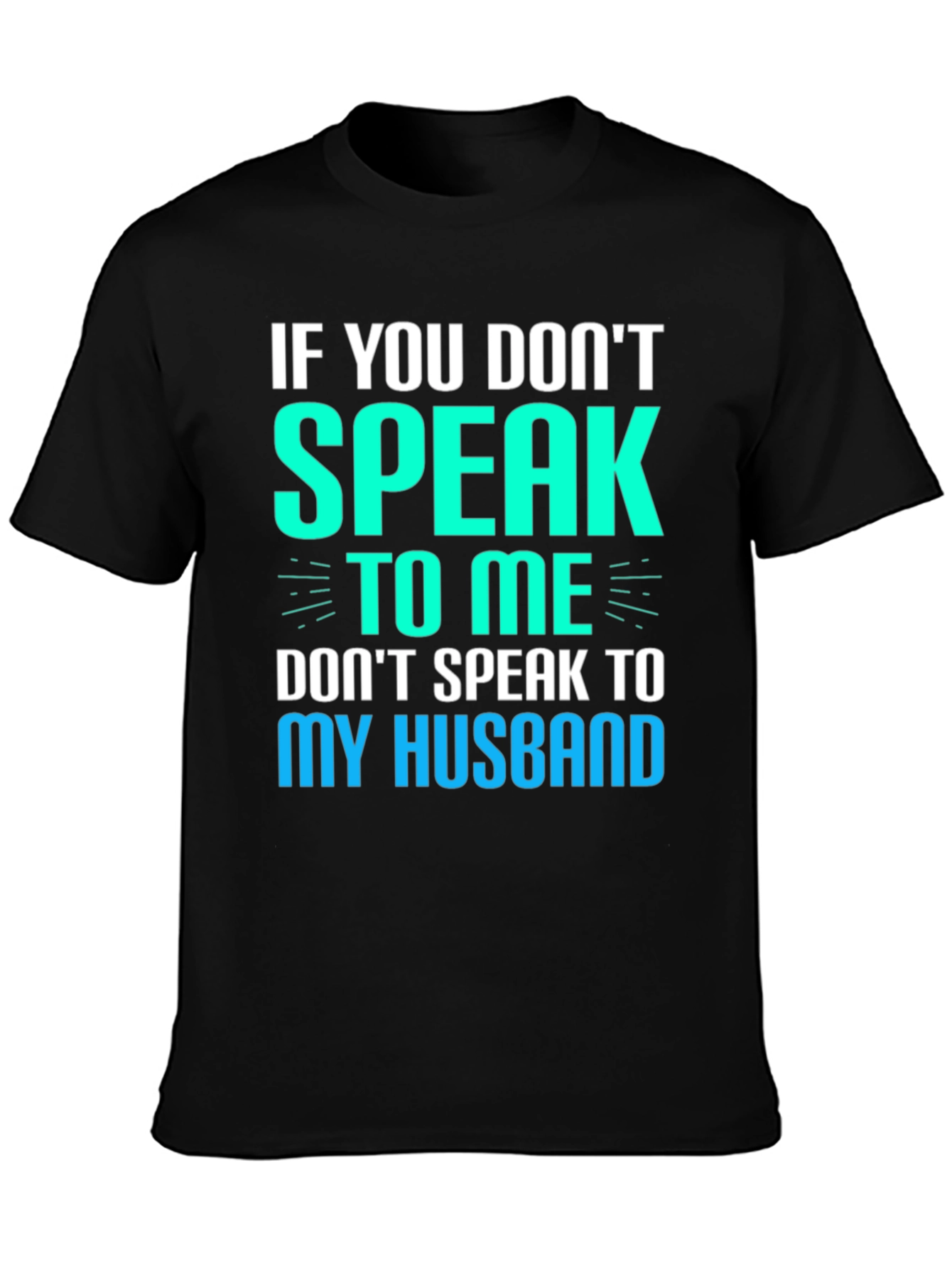 Black If You Don't Speak to Me Funny Graphic T-Shirt view 3