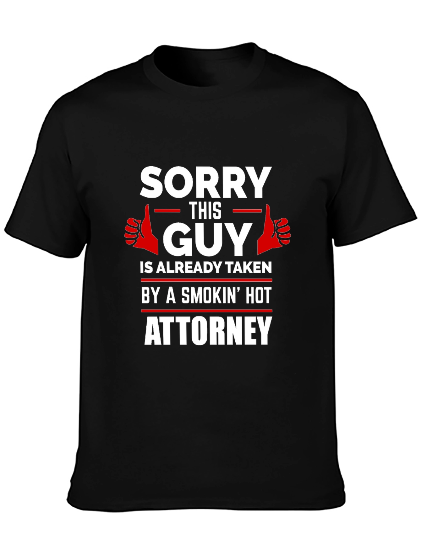 Black Sorry This Guy Is Taken By A Smokin' Hot Attorney T-Shirt view 3