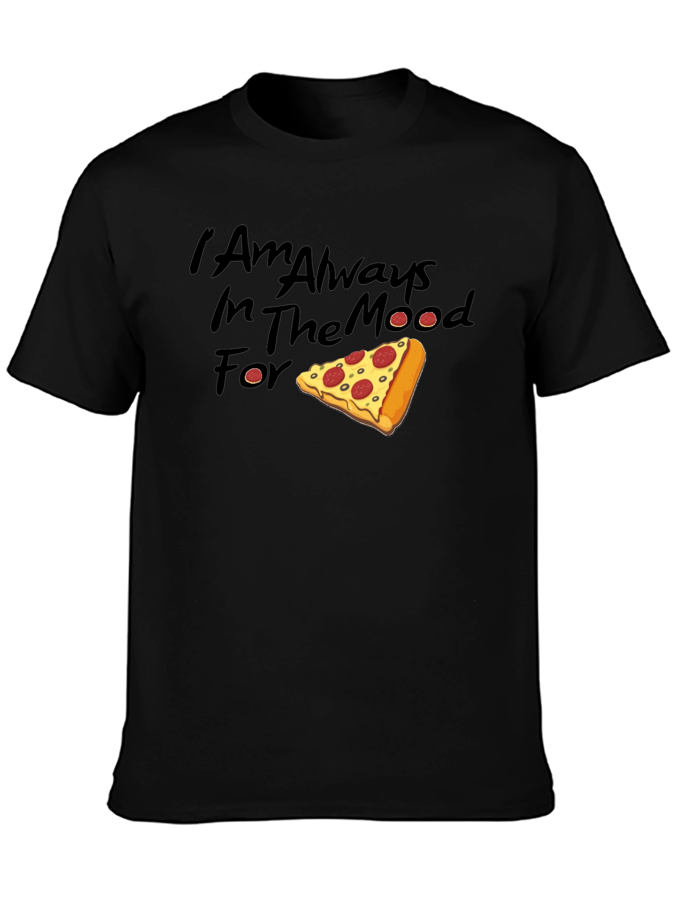 Black Pizza Mood T-Shirt - Always Ready for a Slice view 3