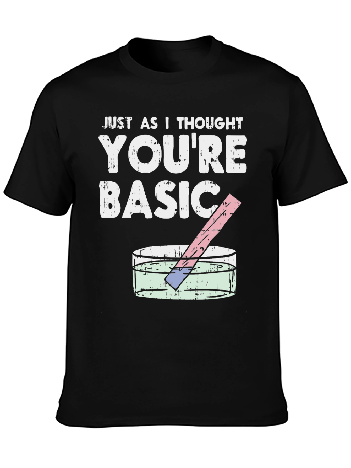 Black You're Basic Funny Science T-Shirt view 3