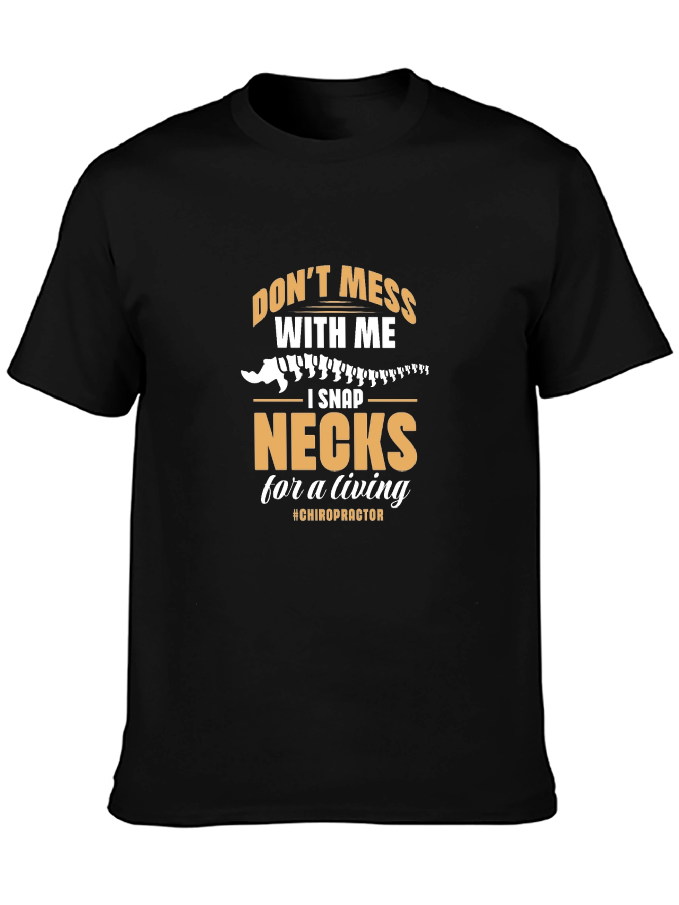 Black Don't Mess With Me Chiropractic T-Shirt view 3