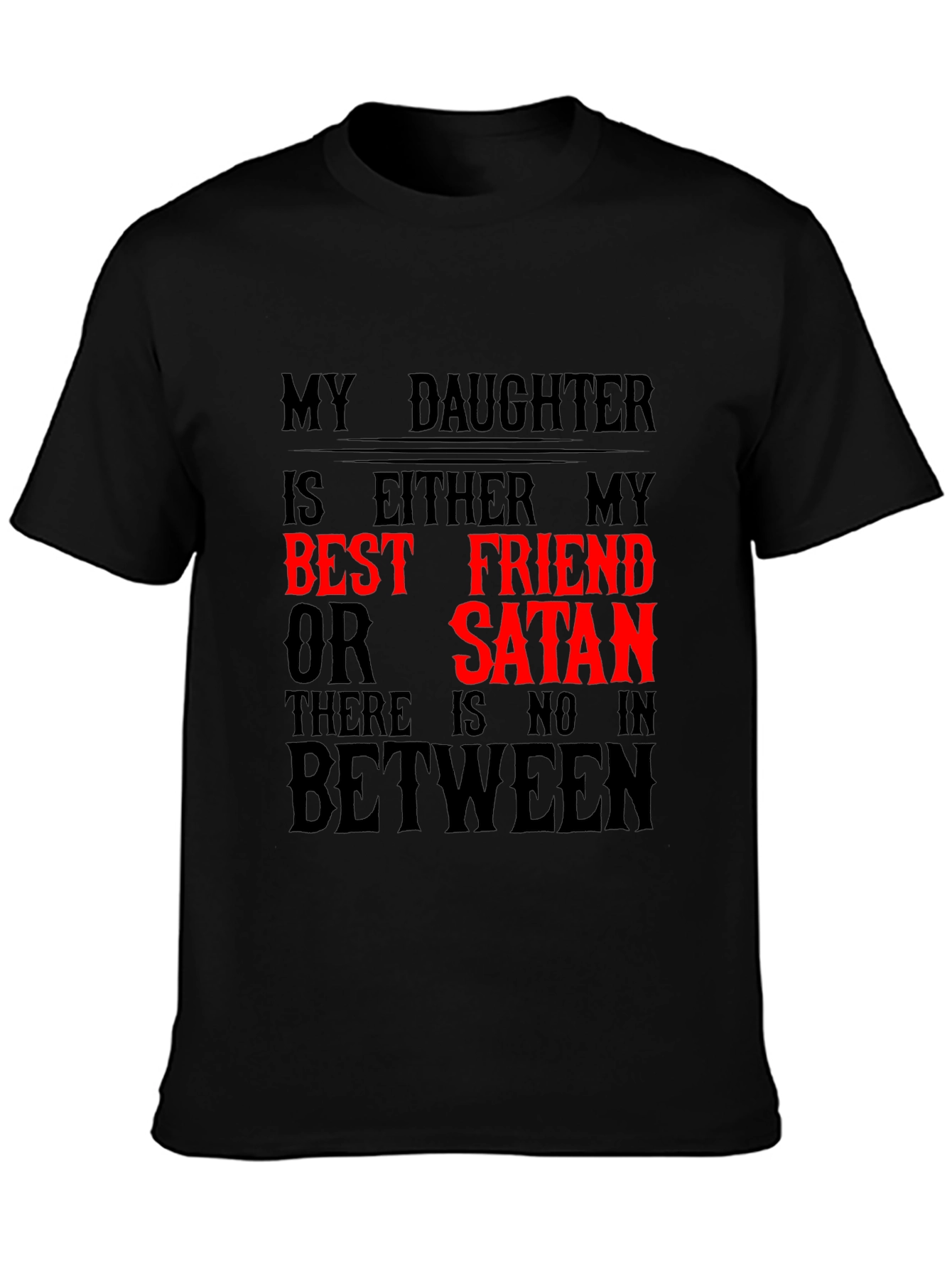 Black My Daughter Best Friend or Satan Graphic T-Shirt view 3
