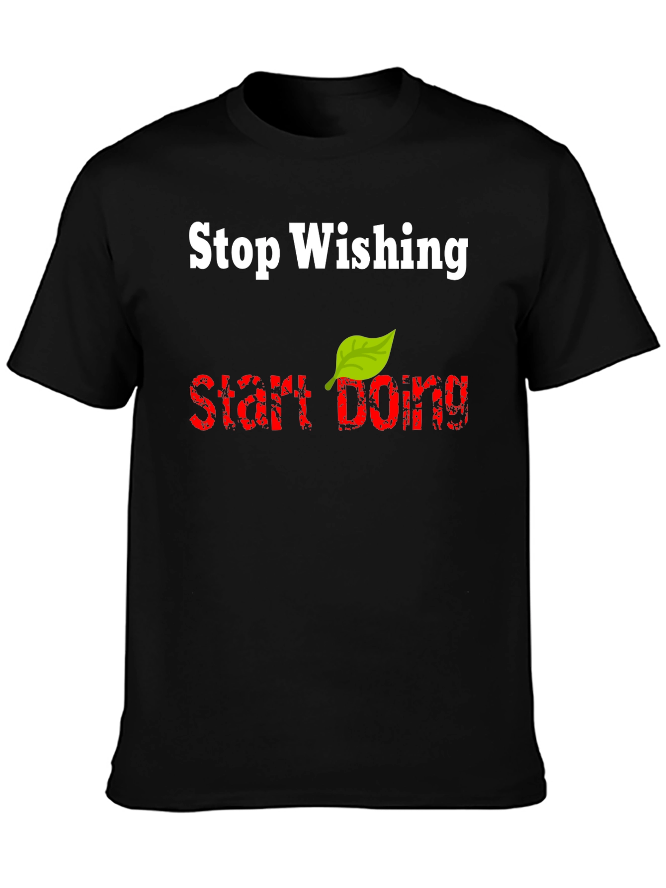 Black Stop Wishing Start Doing T-Shirt view 3