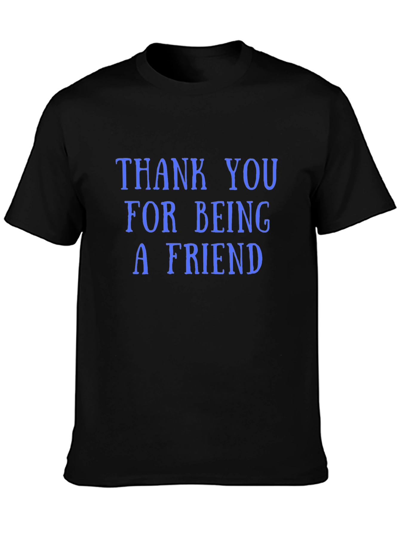 Black Thank You For Being A Friend Black Tee view 3