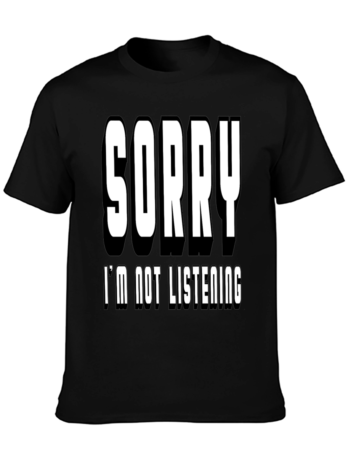 Black Sorry I'm Not Listening Black T-Shirt view 3