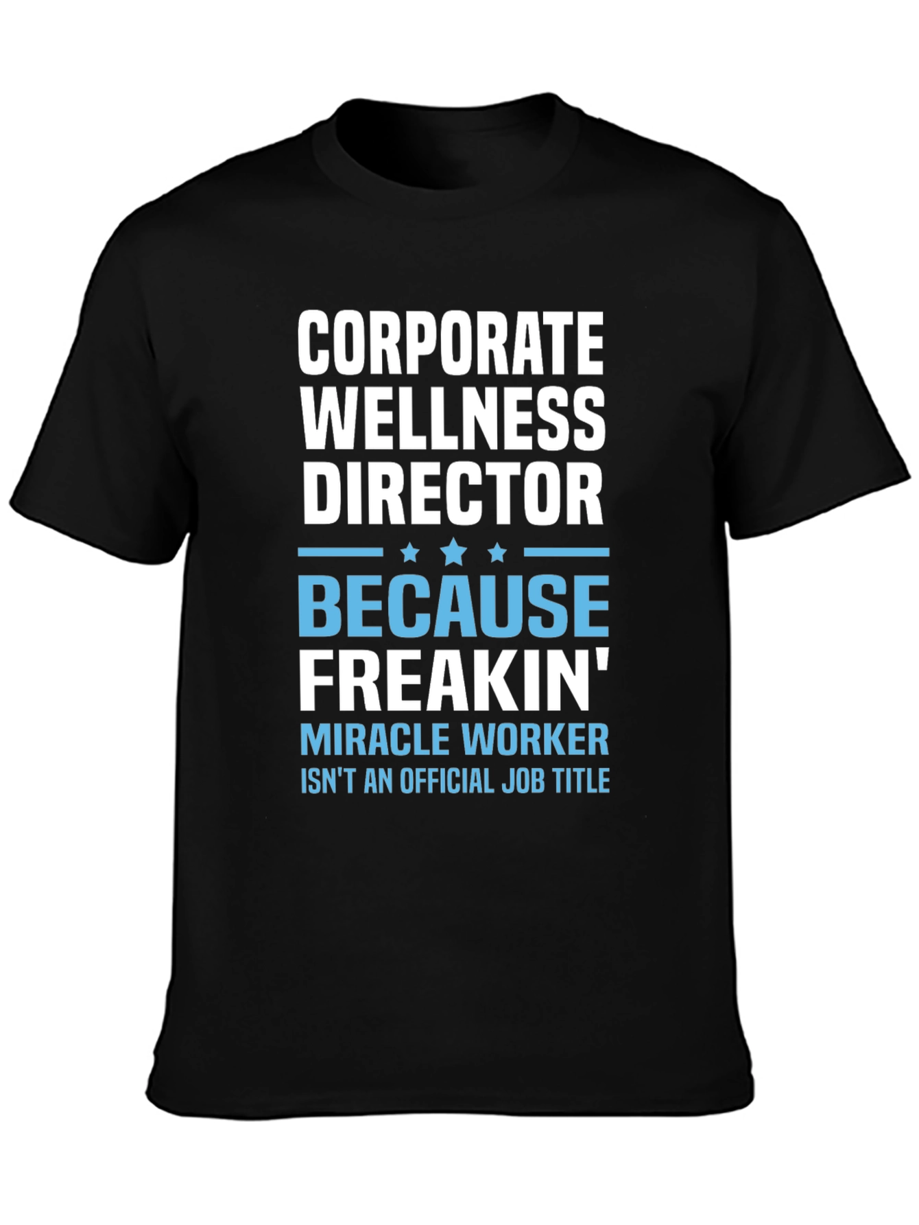Black Corporate Wellness Director T-Shirt view 3