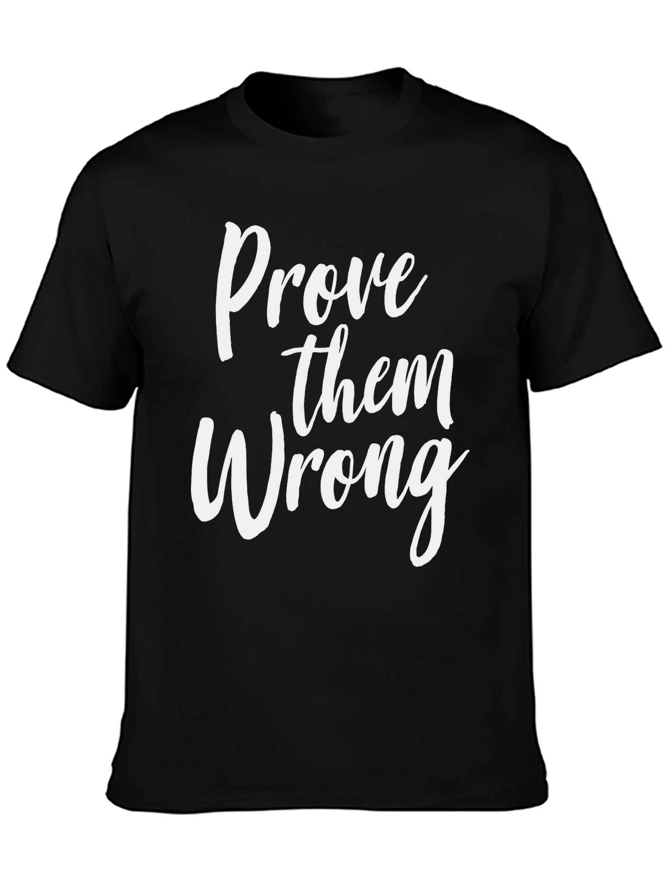 Black Prove Them Wrong Graphic Tee - Motivational T-Shirt view 3