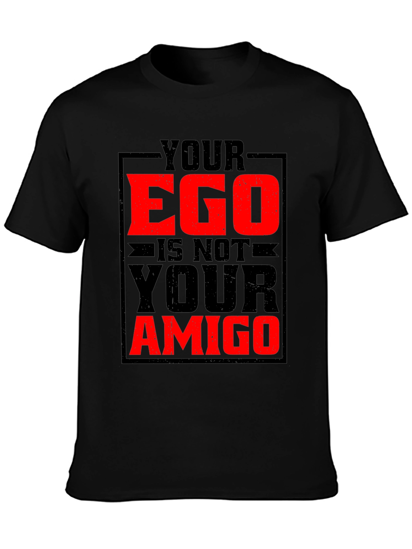 Black Your Ego Is Not Your Amigo Graphic Tee view 3