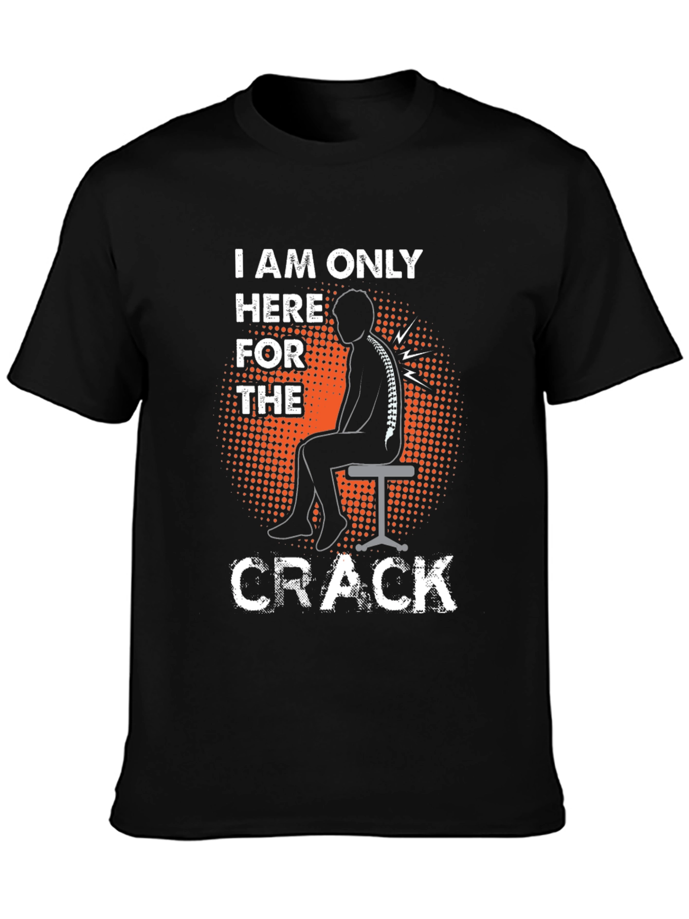 Black Chiropractor Humor T-Shirt - I'm Here For The Crack! view 3