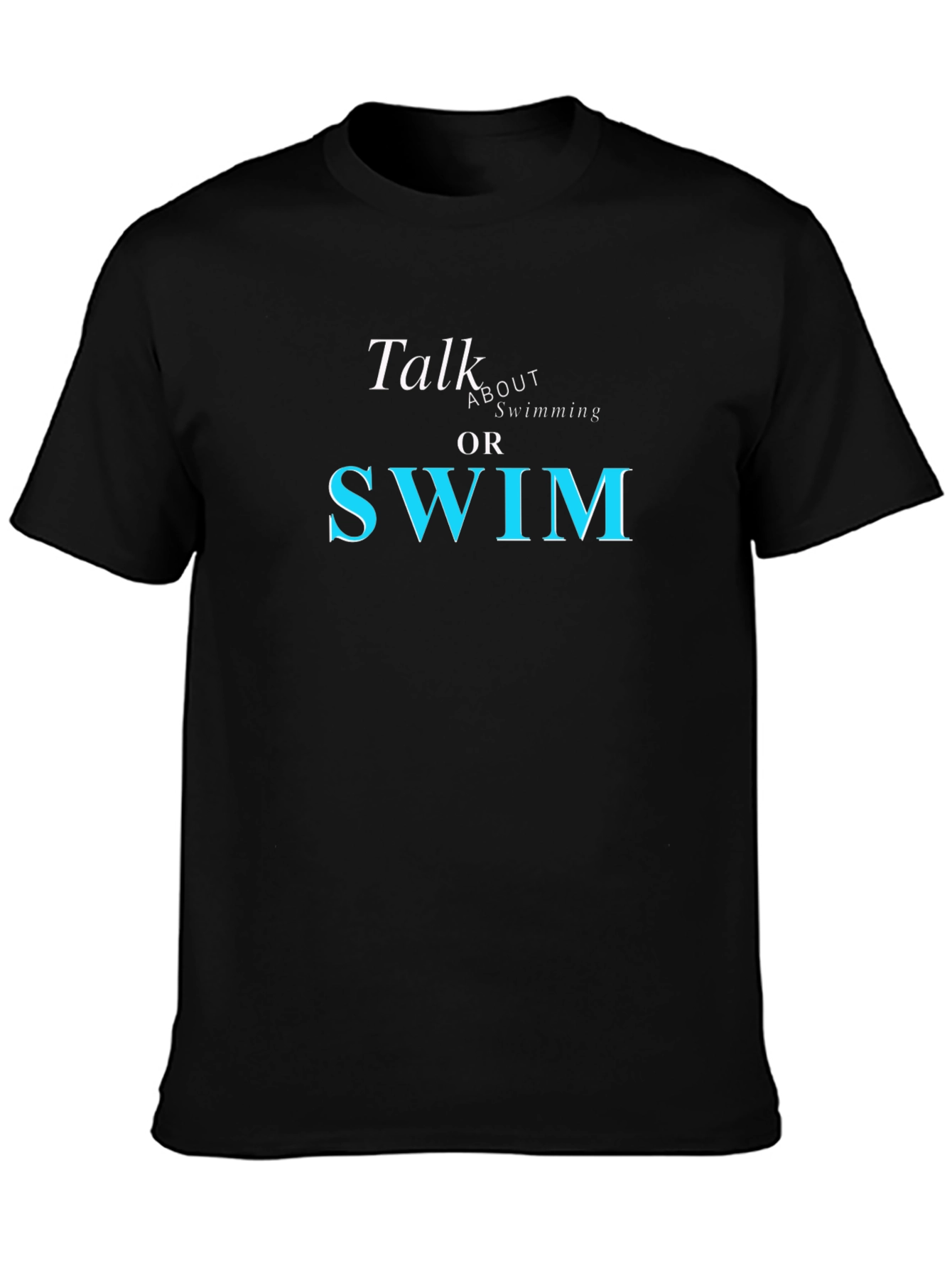 Black Talk About Swimming Or SWIM - Graphic T-Shirt view 3