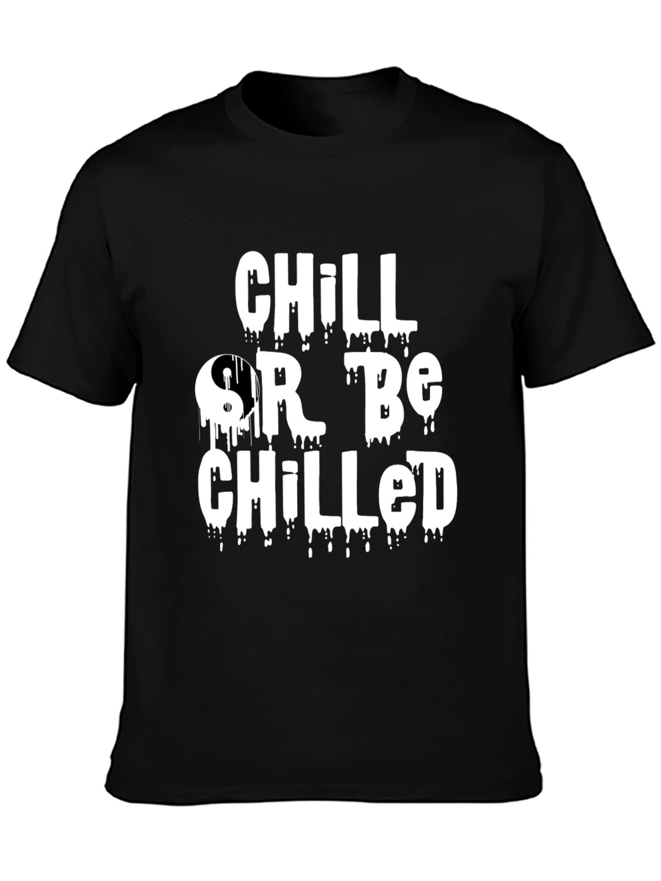 Black Chill Or Be Chilled Graphic Tee view 3