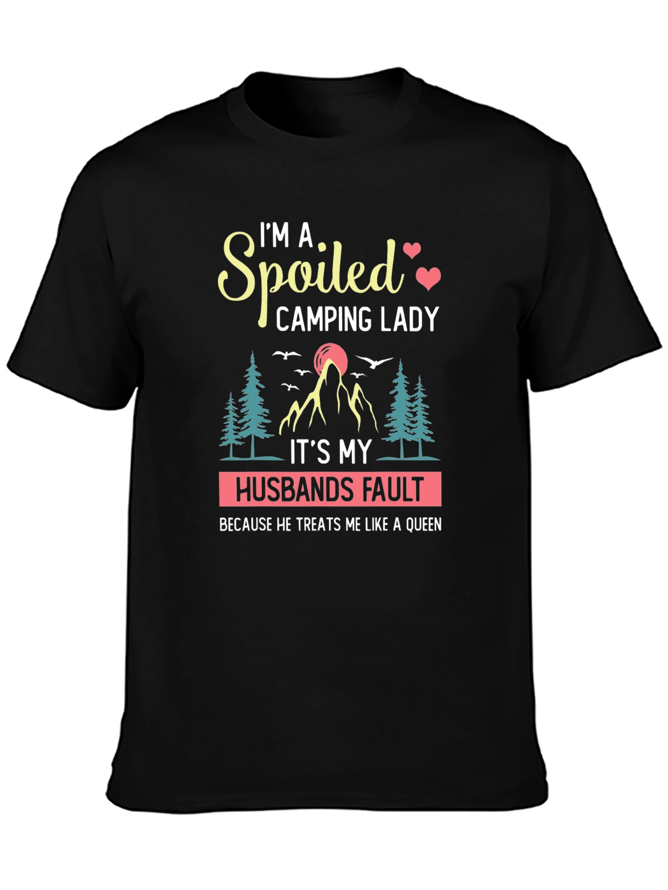 Spoiled Camping Lady T-Shirt - Husband's Fault Queen Tee - 3
