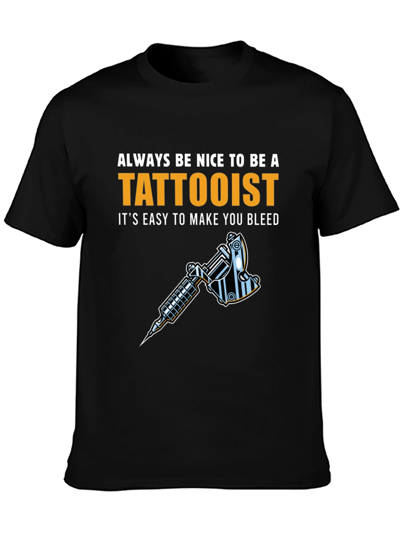 Tattoo Artist T-Shirt - Always Be Nice Tattooist Graphic Tee - 3