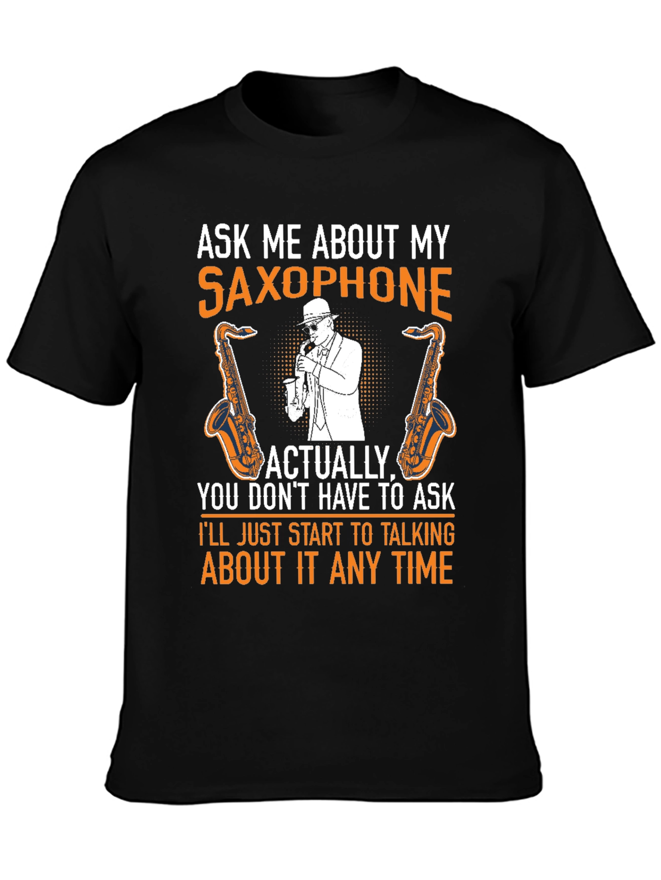 Black Saxophone Lover T-Shirt: Ask Me About My Saxophone! view 3
