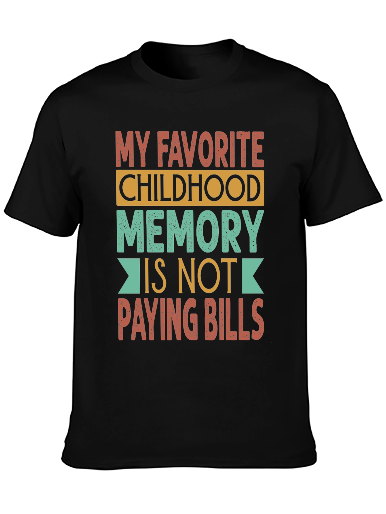 Black Funny Childhood Memory T-Shirt - Not Paying Bills view 3