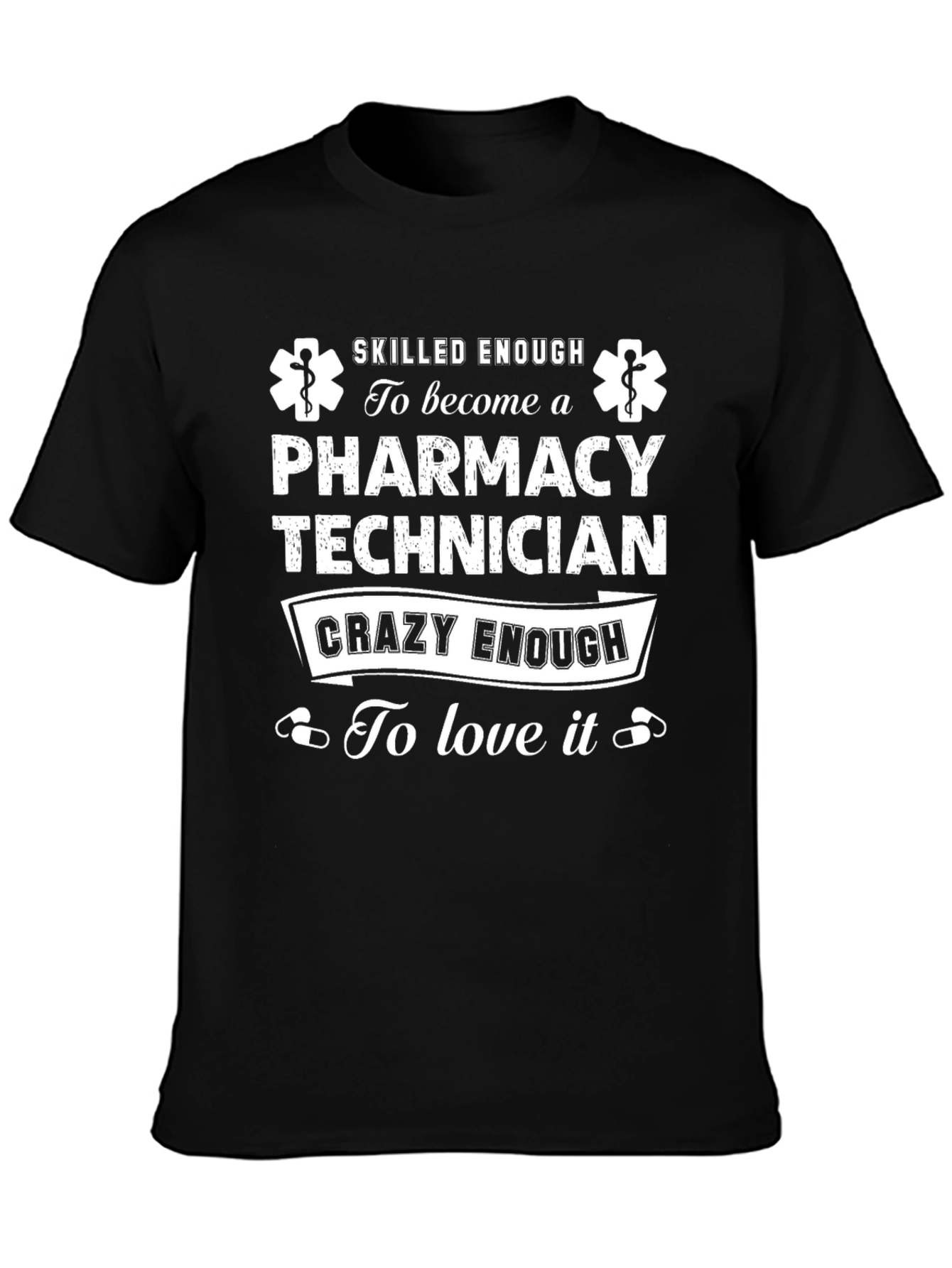 Black Pharmacy Technician T-Shirt - Skilled & Crazy Enough view 3