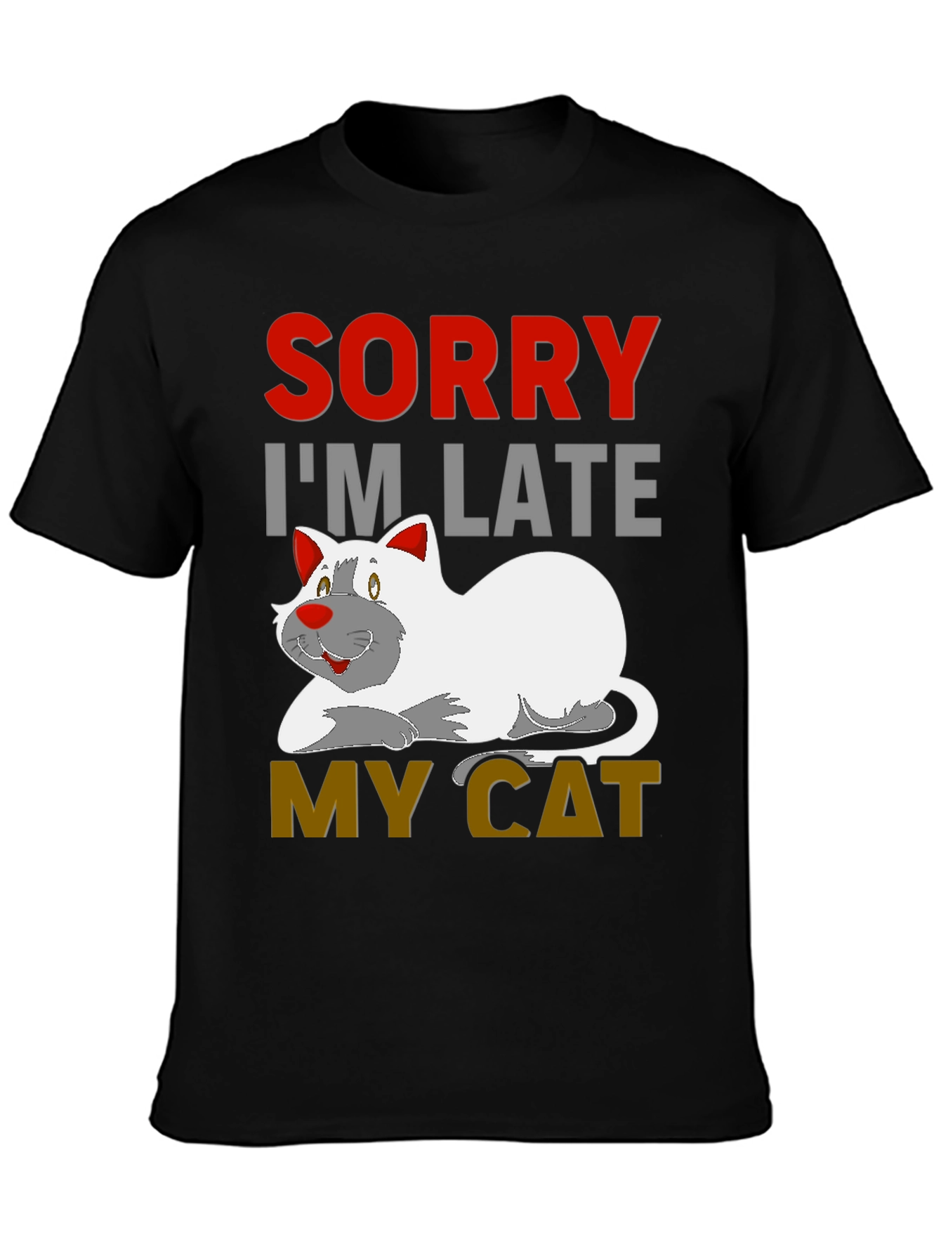 Black Sorry I'm Late My Cat Black T-Shirt view 3
