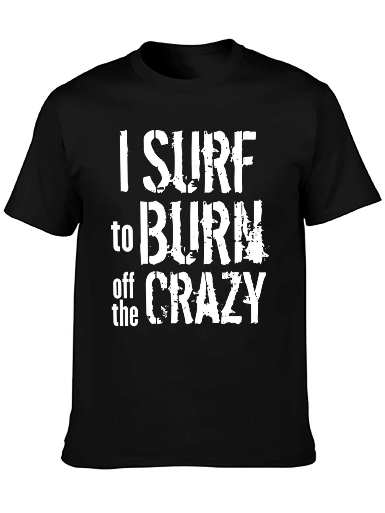 Black I Surf to Burn Off the Crazy Graphic Tee view 3