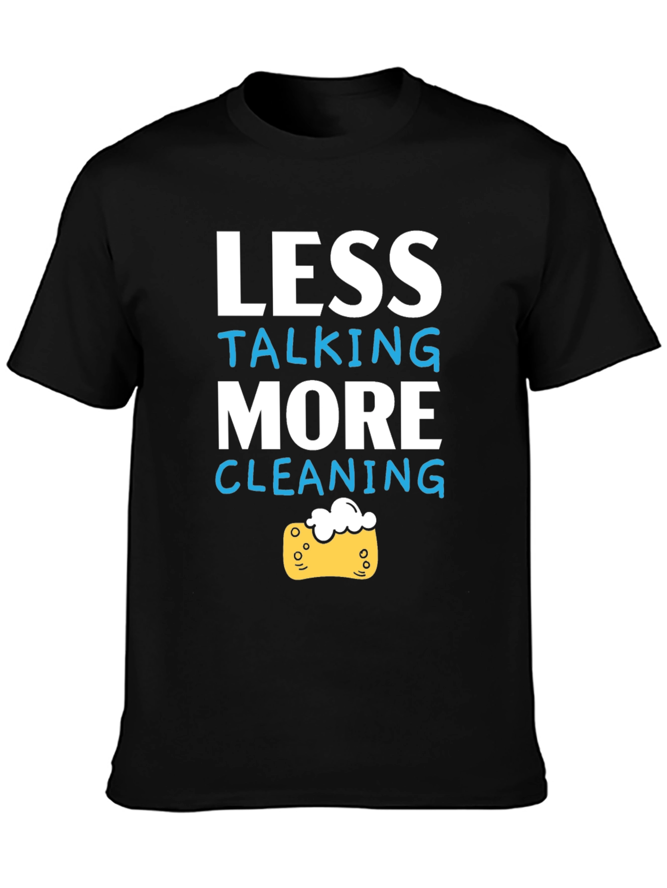 Black Less Talking More Cleaning Graphic T-Shirt view 3