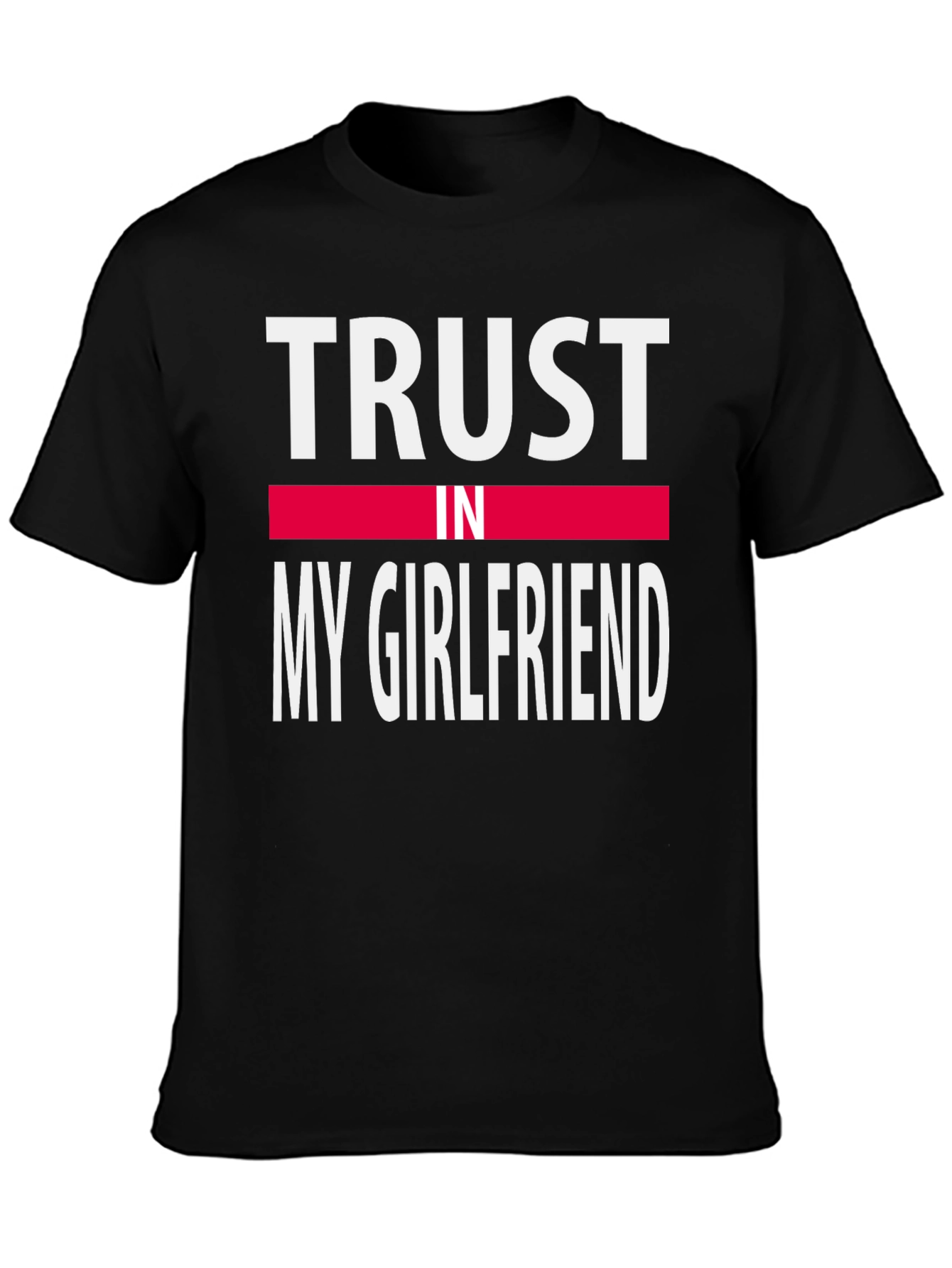 Black Trust In My Girlfriend T-Shirt - Funny Couple Tee view 3