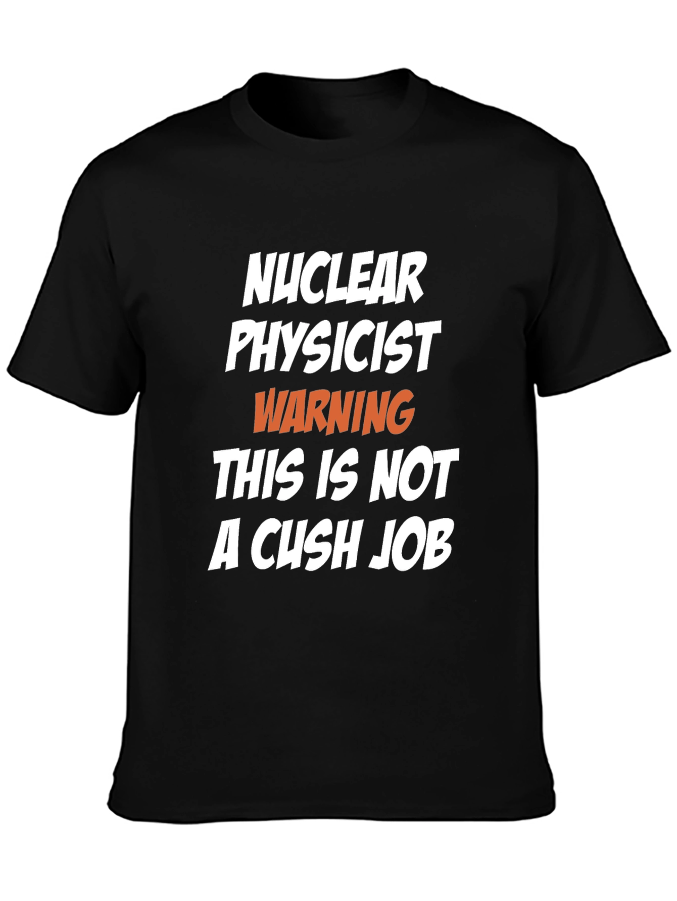 Black Nuclear Physicist Warning Funny Graphic T-Shirt view 3