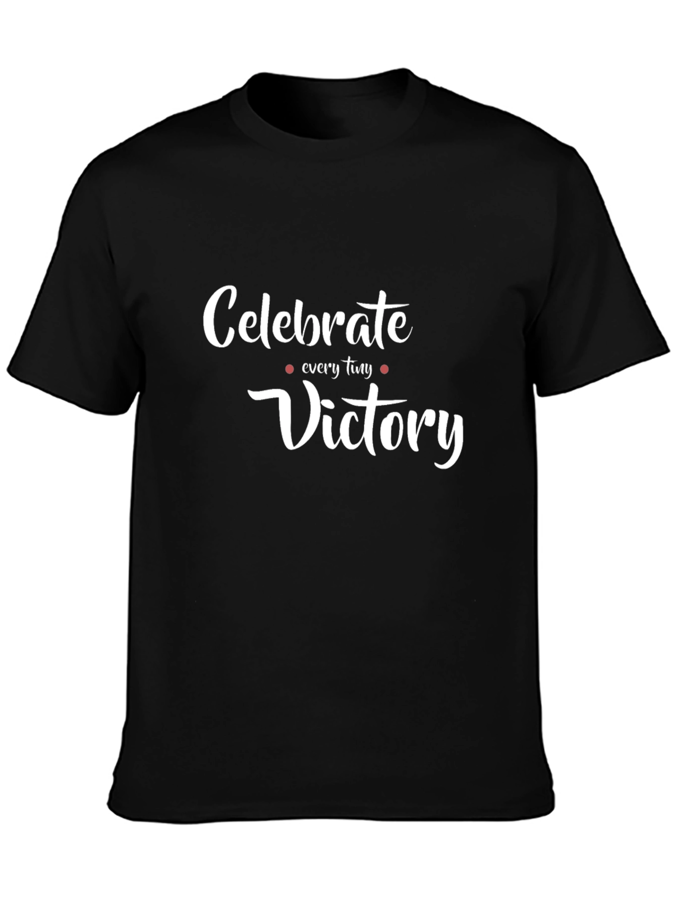 Black Celebrate Every Tiny Victory T-Shirt view 3