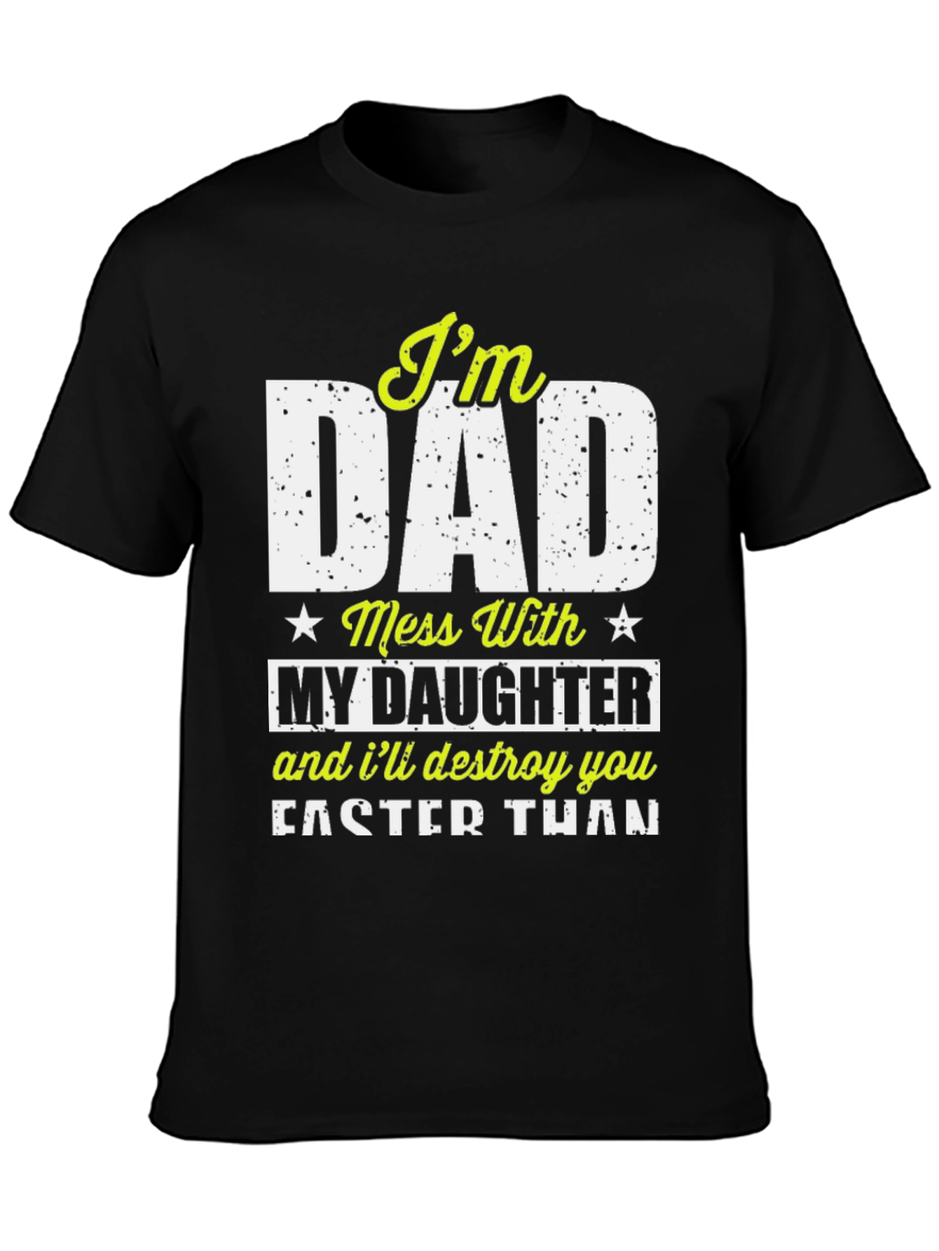 Black I'm Dad Mess With My Daughter Graphic Tee view 3