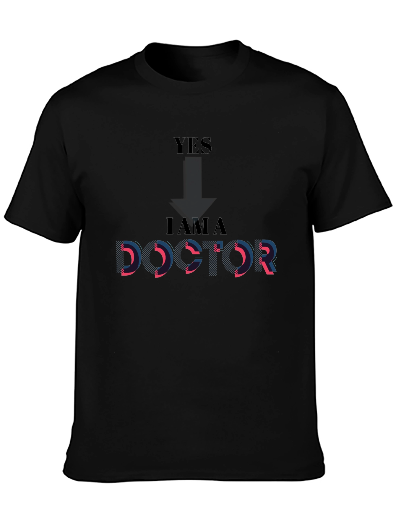 Black Yes I Am A Doctor Novelty T-Shirt view 3