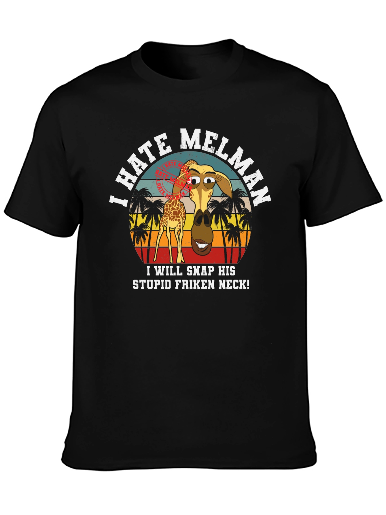 I Hate Melman Giraffe Humor T-Shirt - 3