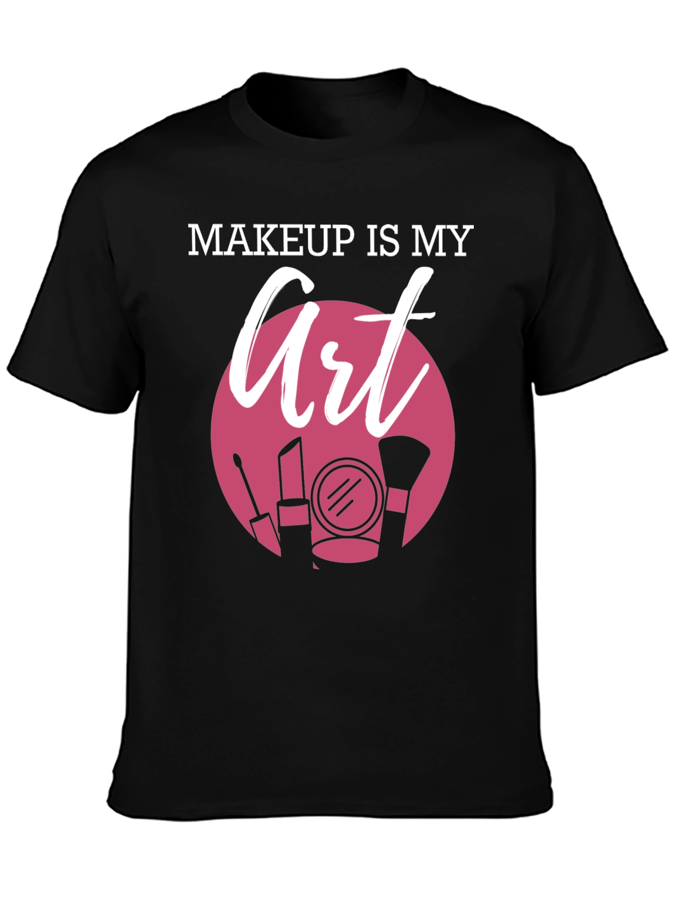 Black Makeup Is My Art Graphic T-Shirt view 3
