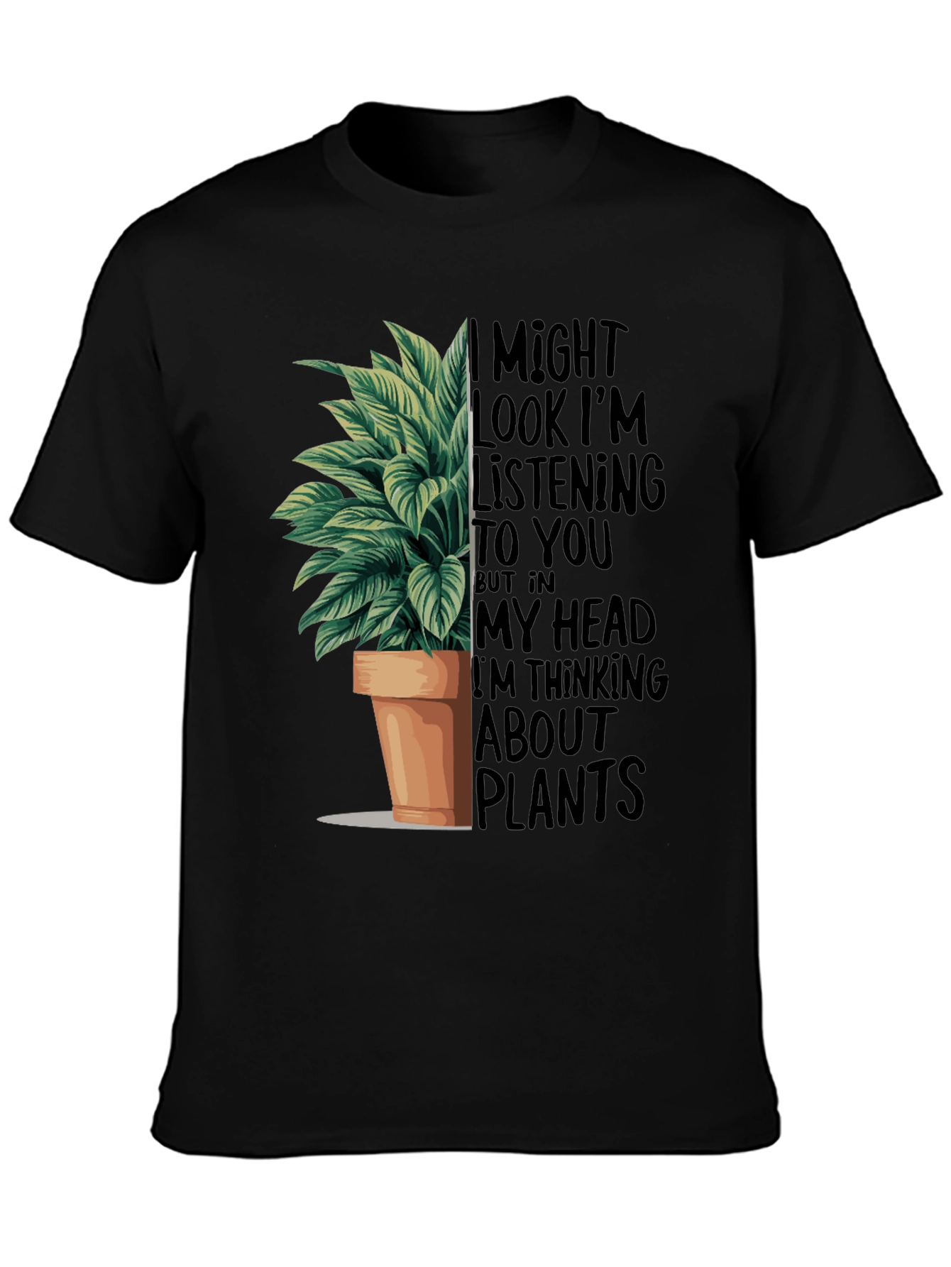Black Plant Lover T-Shirt: I Might Look Listening view 3