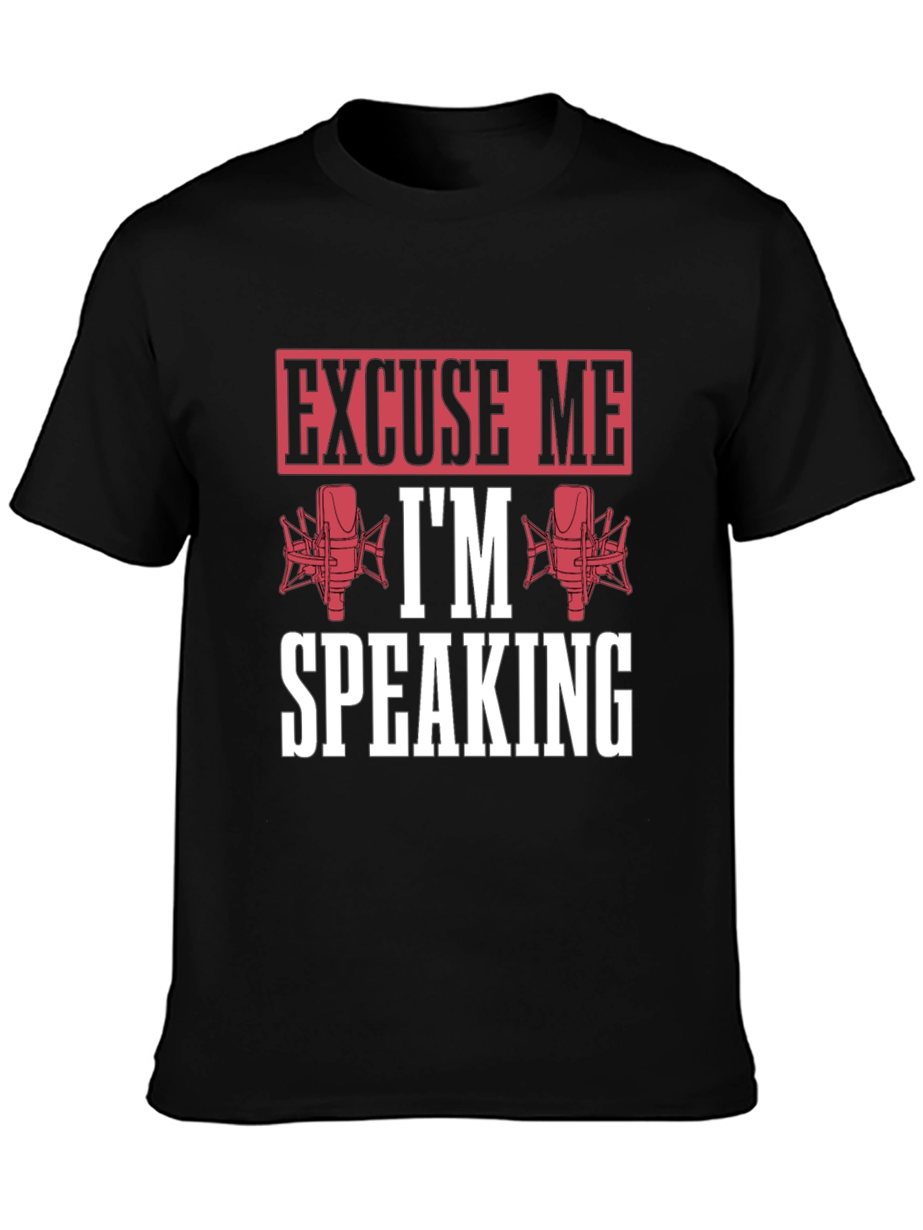 Black Excuse Me I'm Speaking Graphic T-Shirt view 3