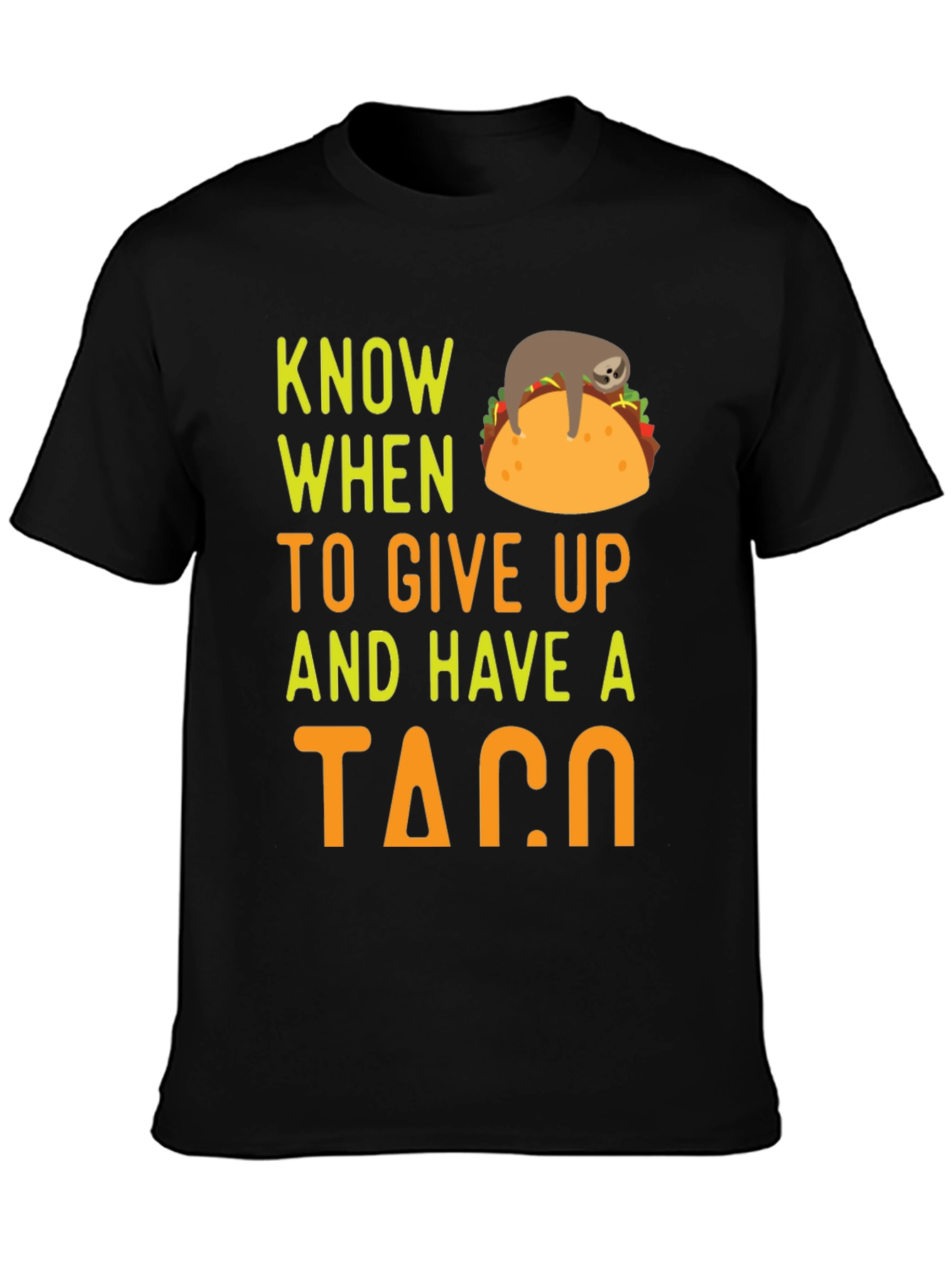 Black Know When to Give Up & Have a Taco Funny Sloth T-Shirt view 3