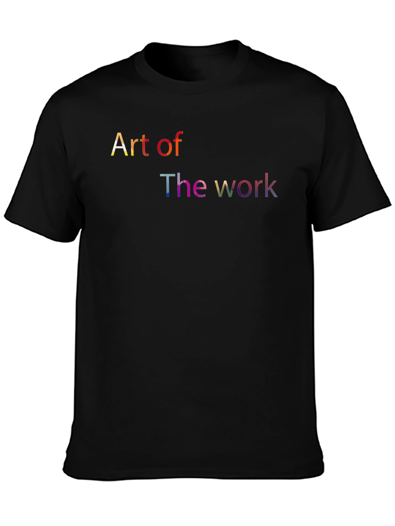 Black Art of The Work T-Shirt - Colorful Typography view 3