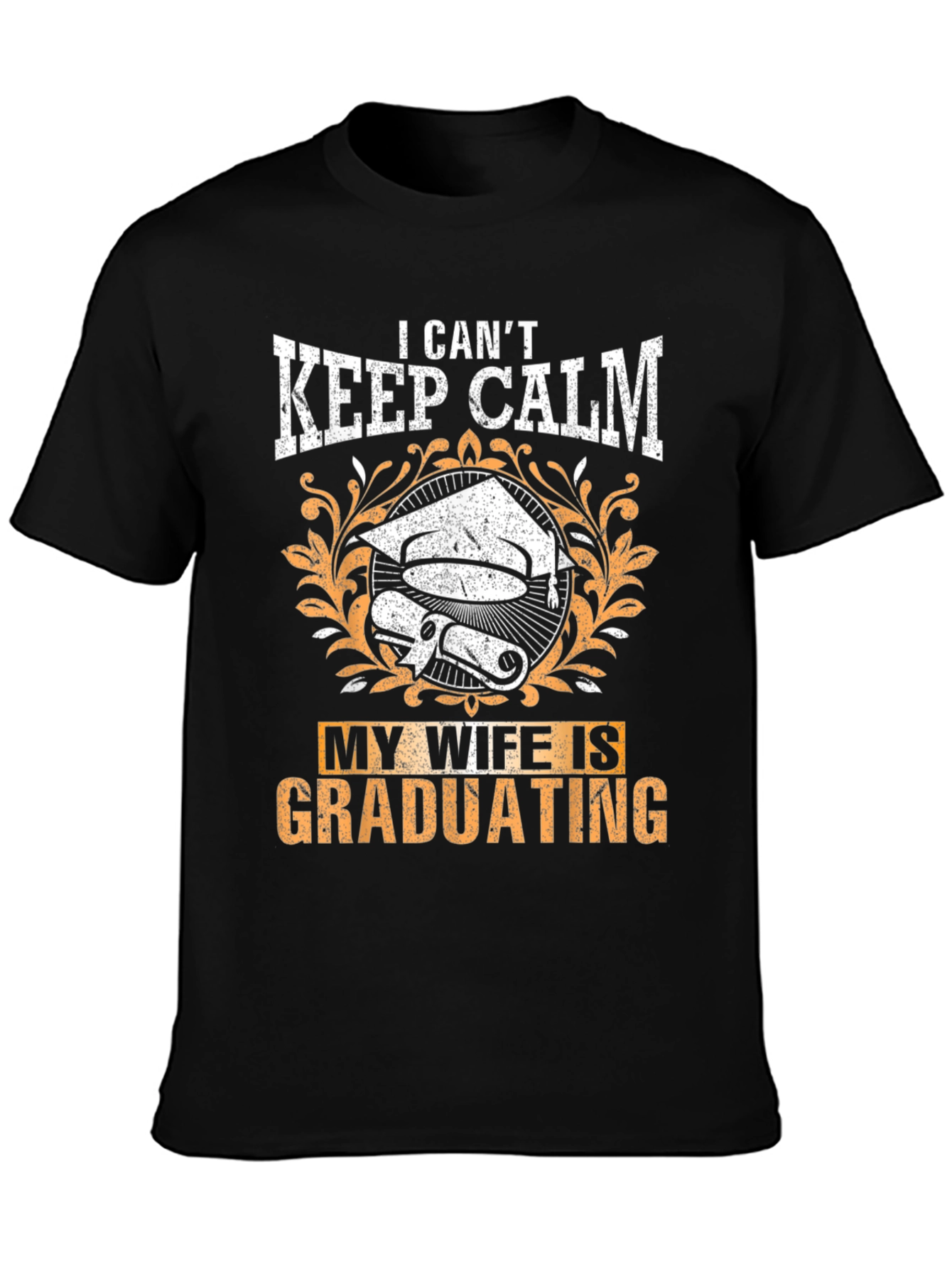 Black I Can't Keep Calm My Wife Is Graduating T-Shirt view 3