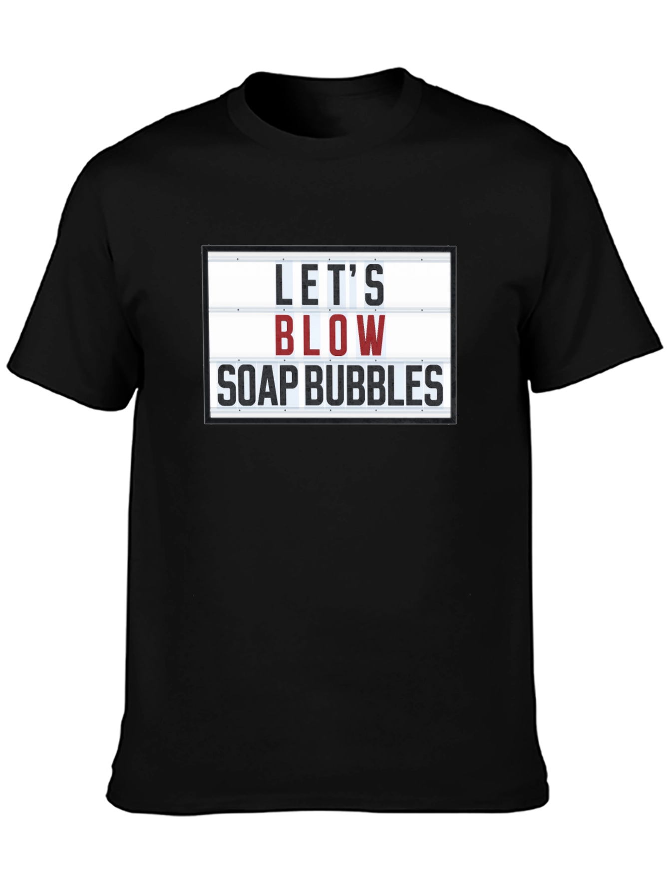 Black Let's Blow Soap Bubbles Graphic T-Shirt - Novelty Tee view 3