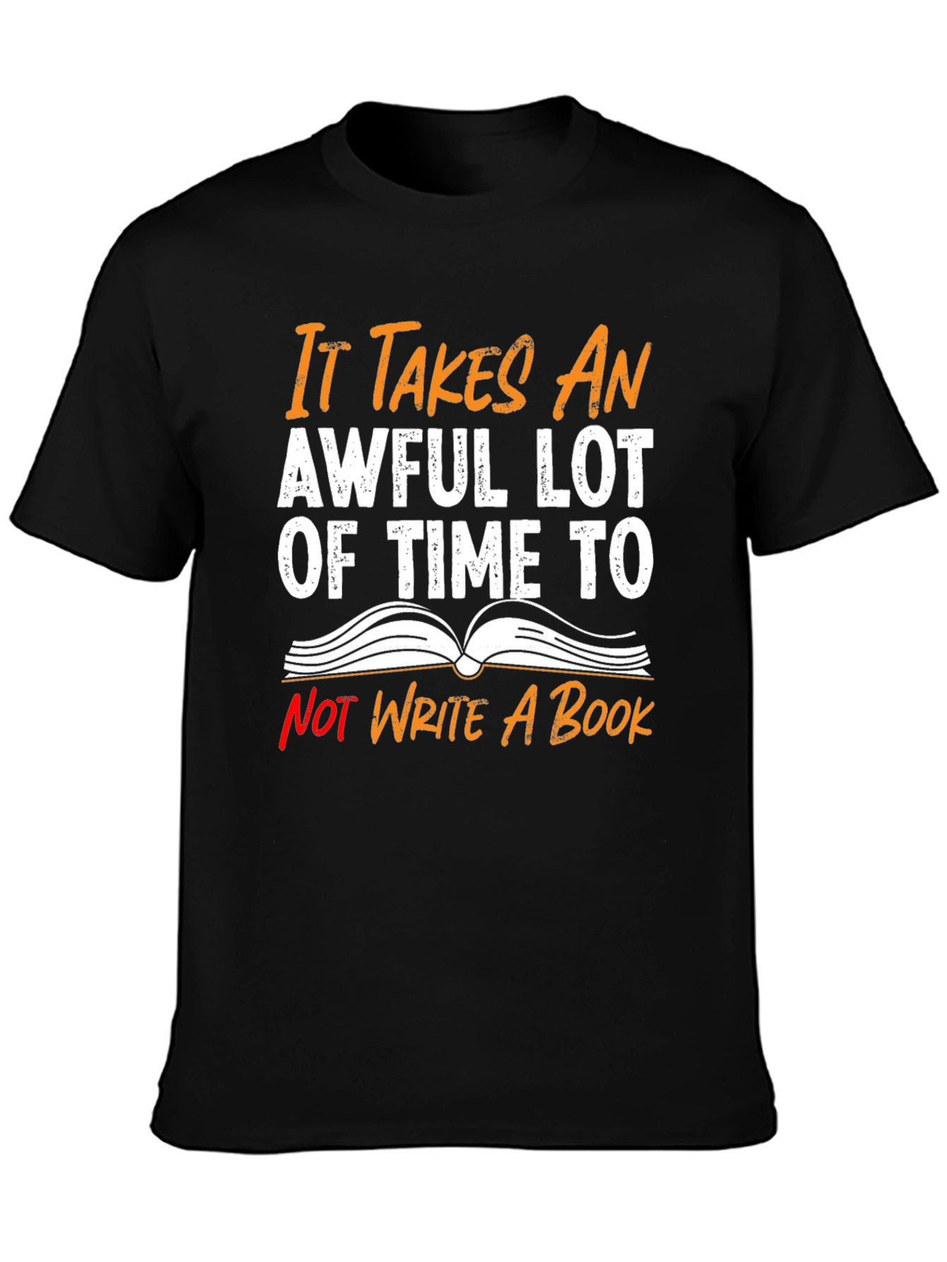 Black Funny Writer T-Shirt - "It Takes An Awful Lot of Time" view 3