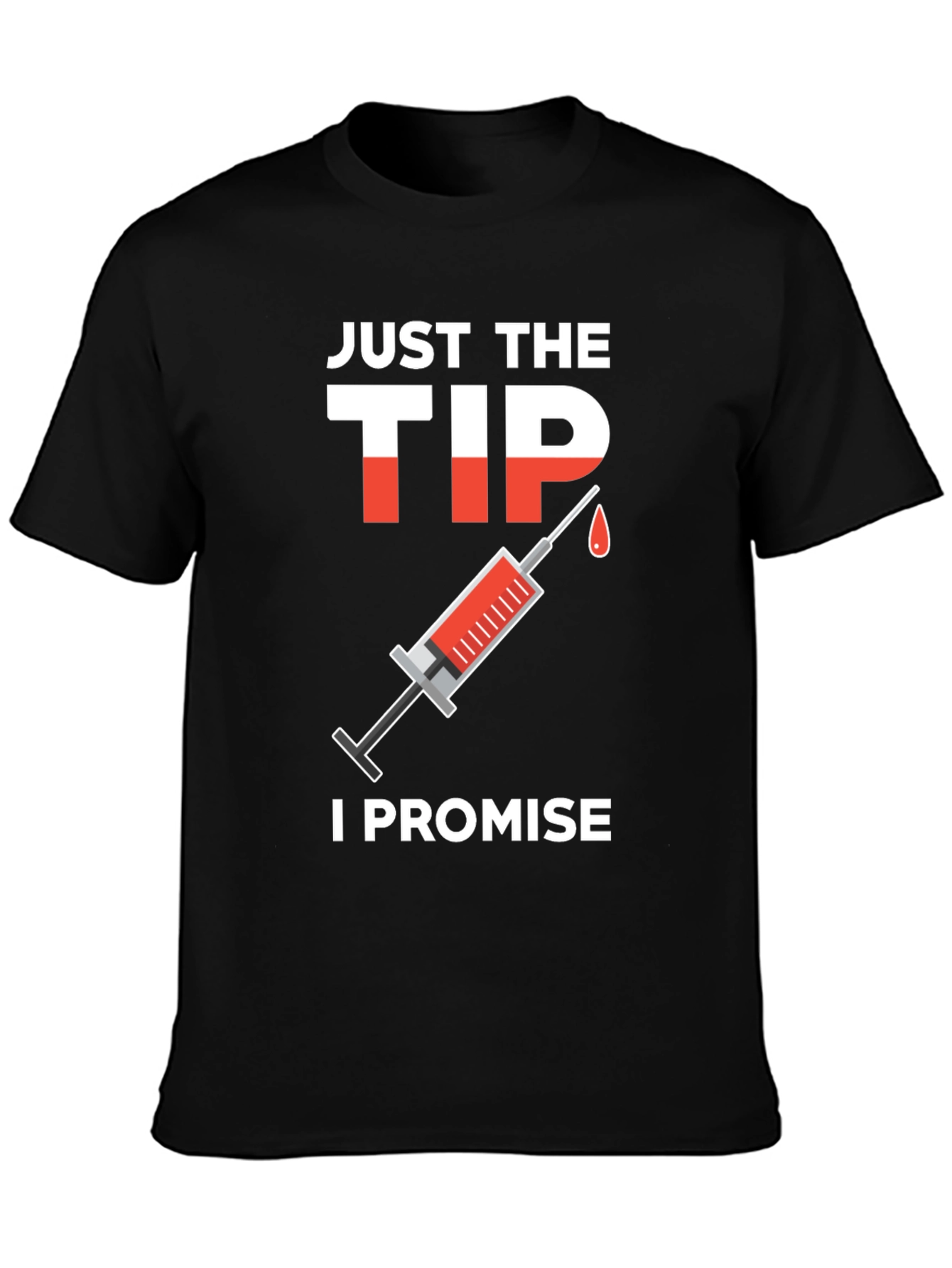 Black Just The Tip I Promise T-Shirt view 3