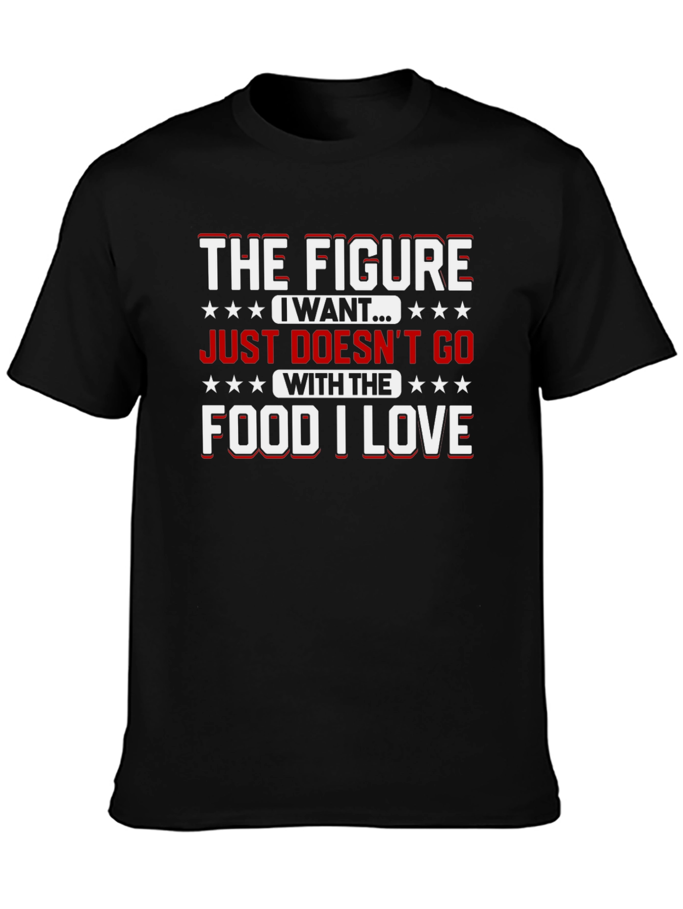 Black The Figure I Want Funny Food Lover T-Shirt view 3