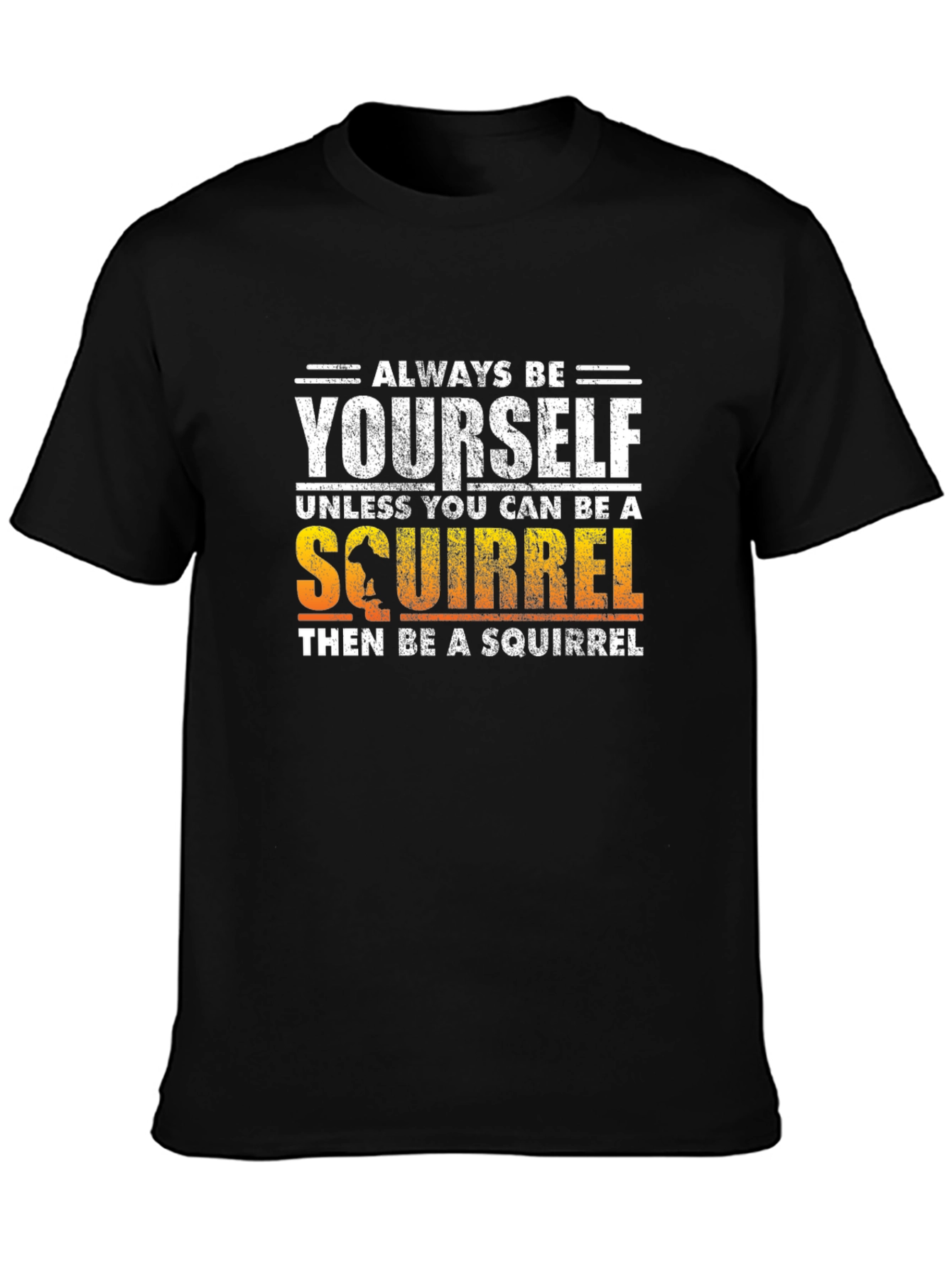 Black Always Be Yourself Squirrel T-Shirt view 3