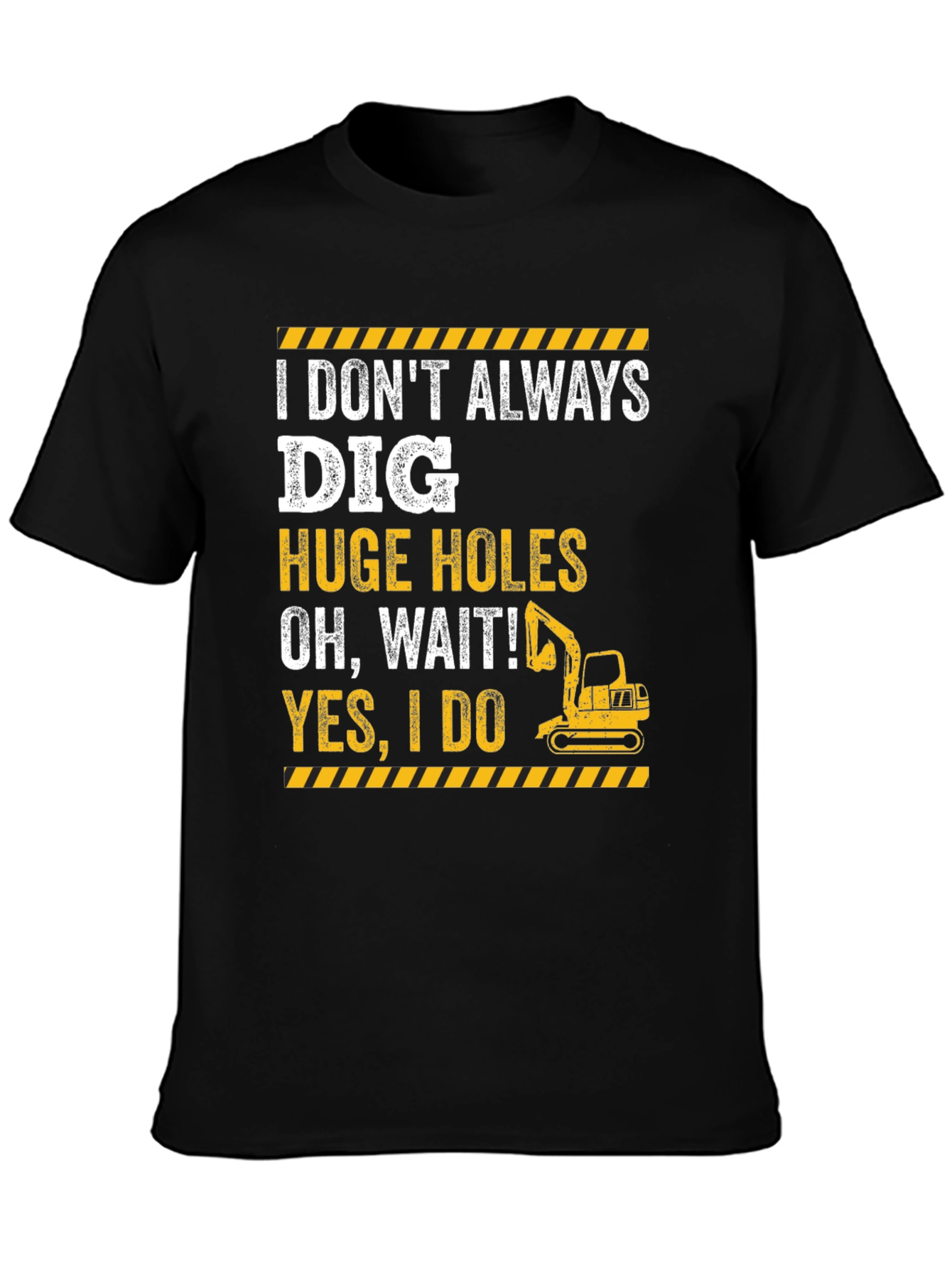Black Funny Excavator T-Shirt - I Dig Huge Holes view 3