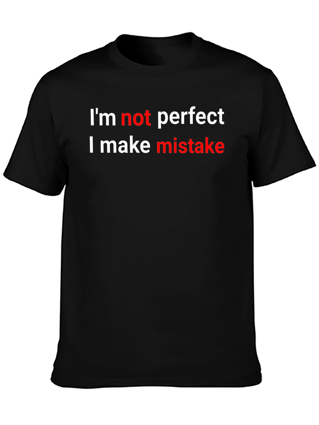 Black Humorous Graphic T-Shirt - I'm Not Perfect Design view 3