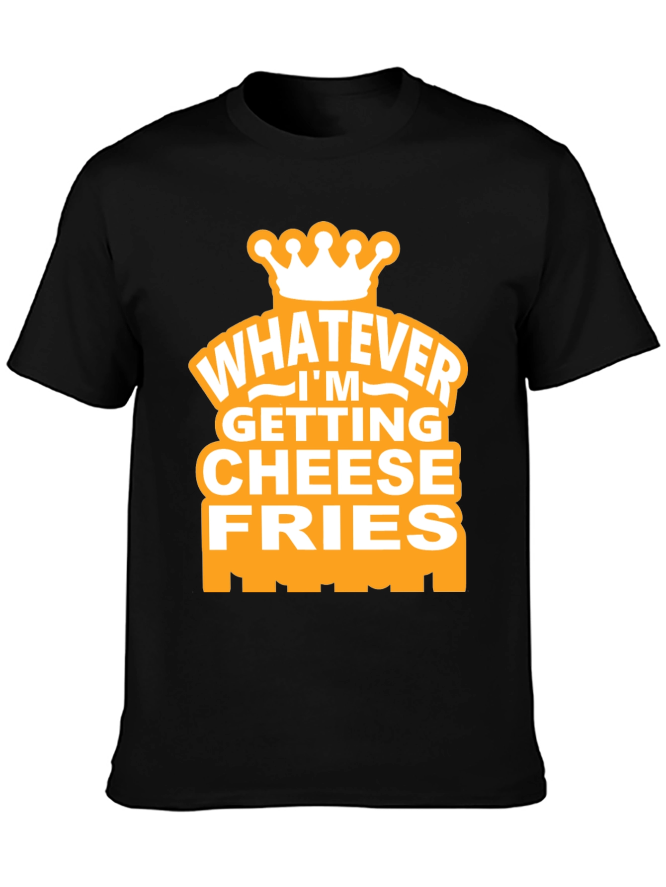 Black Whatever I'm Getting Cheese Fries Black T-Shirt view 3