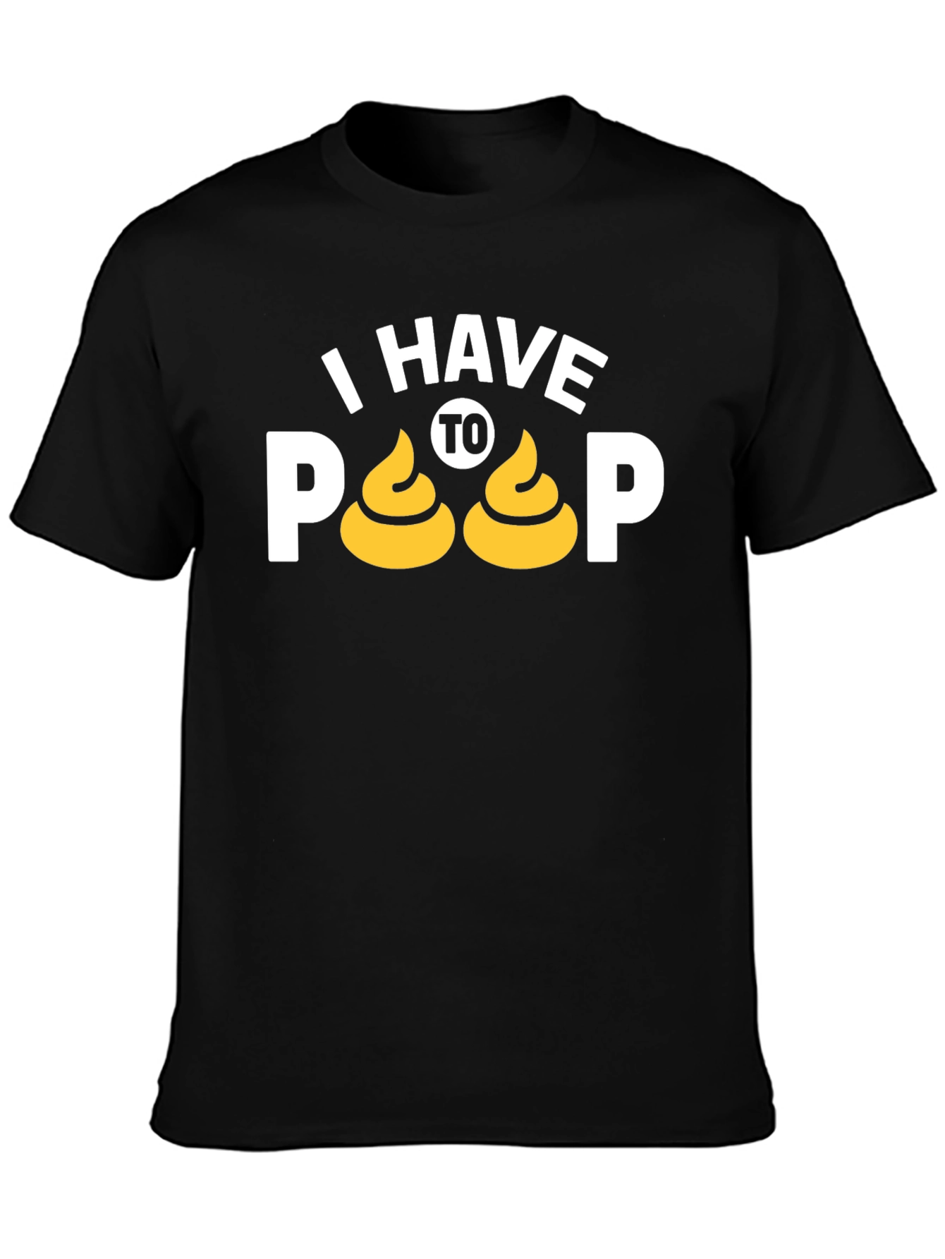 Black I Have To Poop T-Shirt Funny Graphic Tee view 3