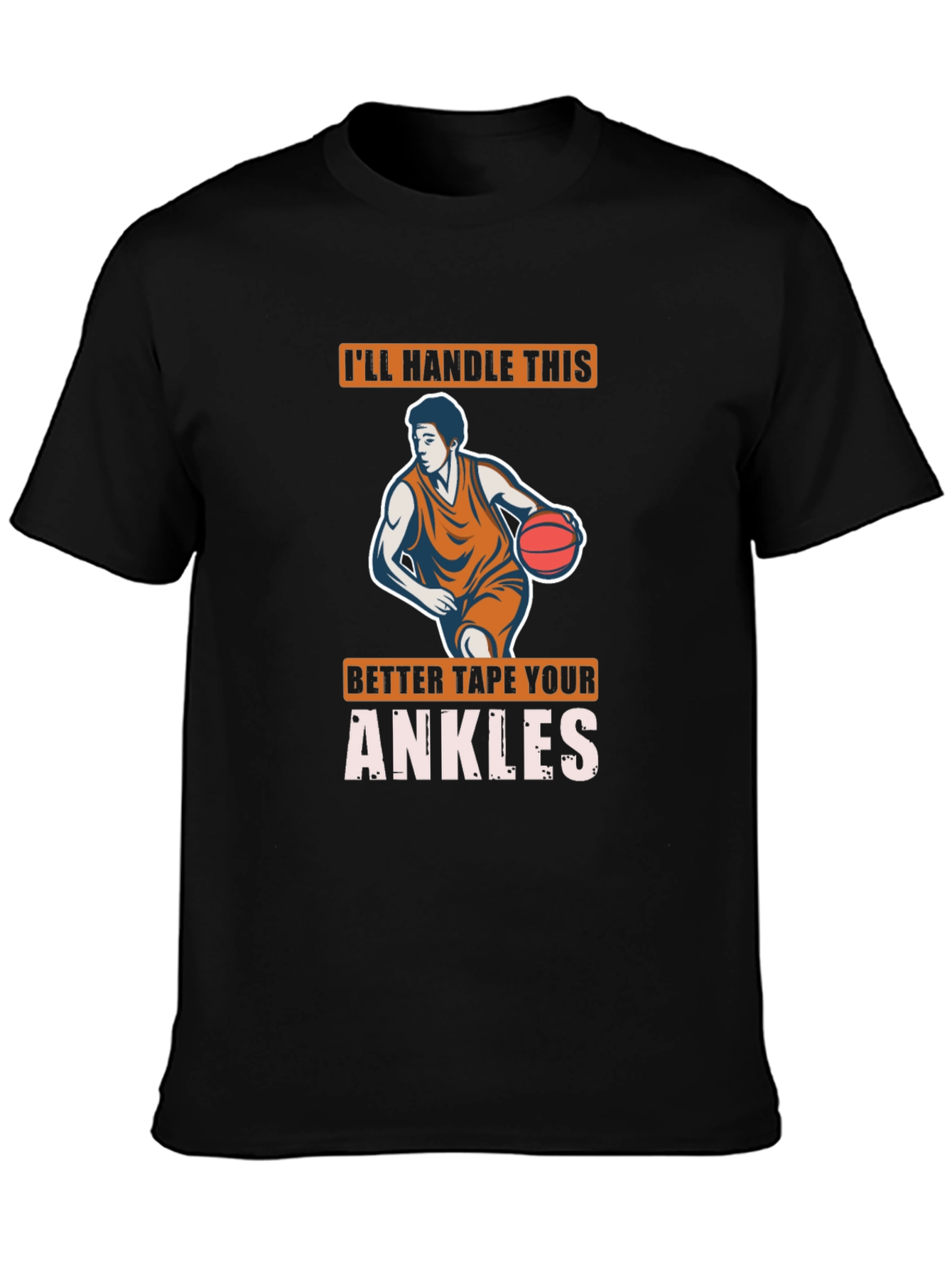 Basketball Graphic Tee: I'll Handle This, Ankle Support - 3
