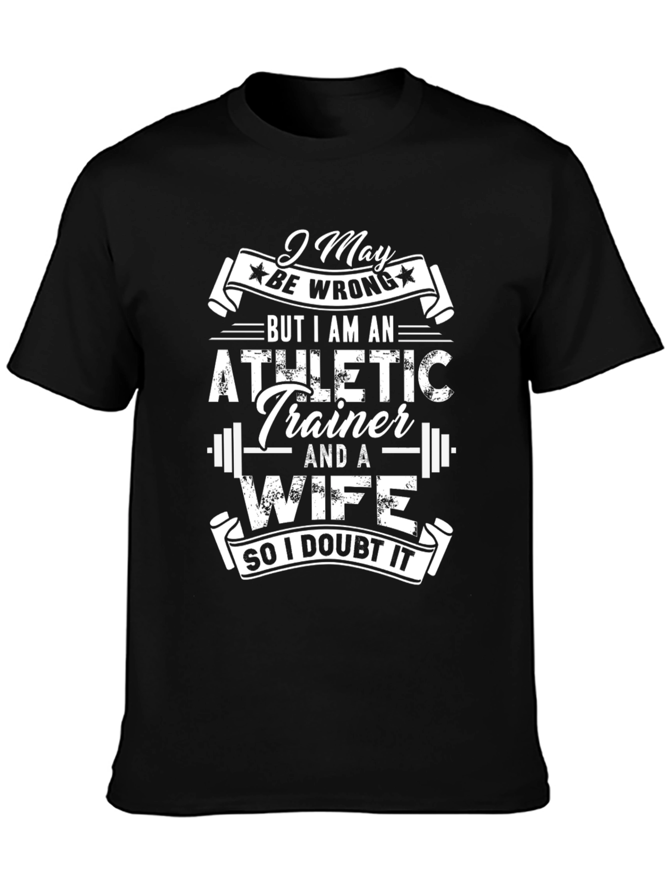 Black Athletic Trainer Wife T-Shirt - I May Be Wrong Funny Tee view 3