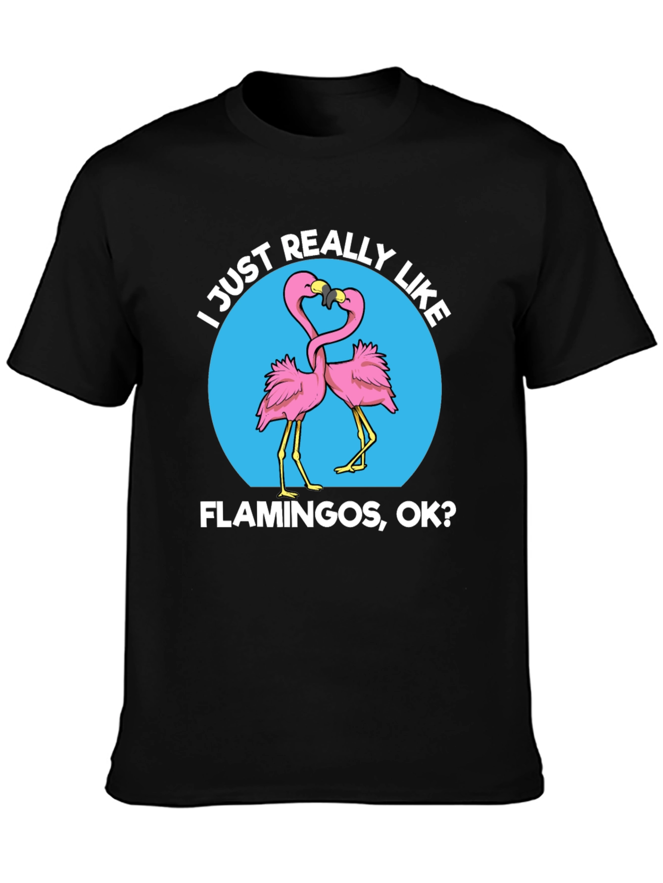 Black I Just Really Like Flamingos OK? Graphic T-Shirt view 3